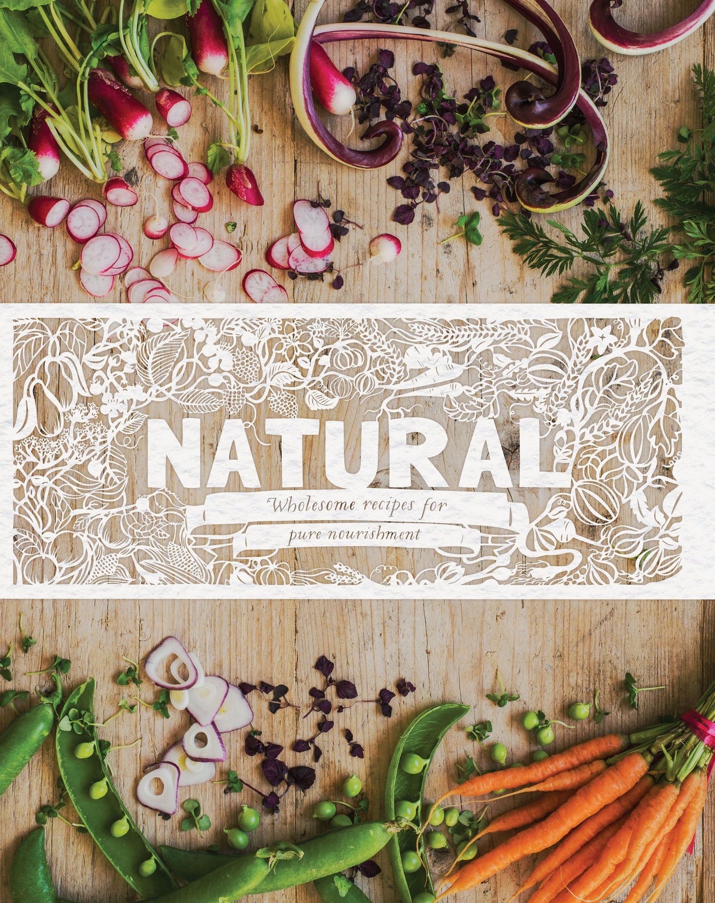 Natural: Wholesome recipes for pure nourishment