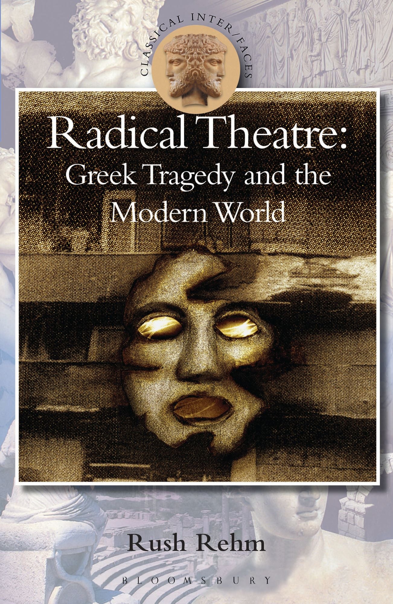 Radical Theatre: Greek Tragedy in the Modern World
