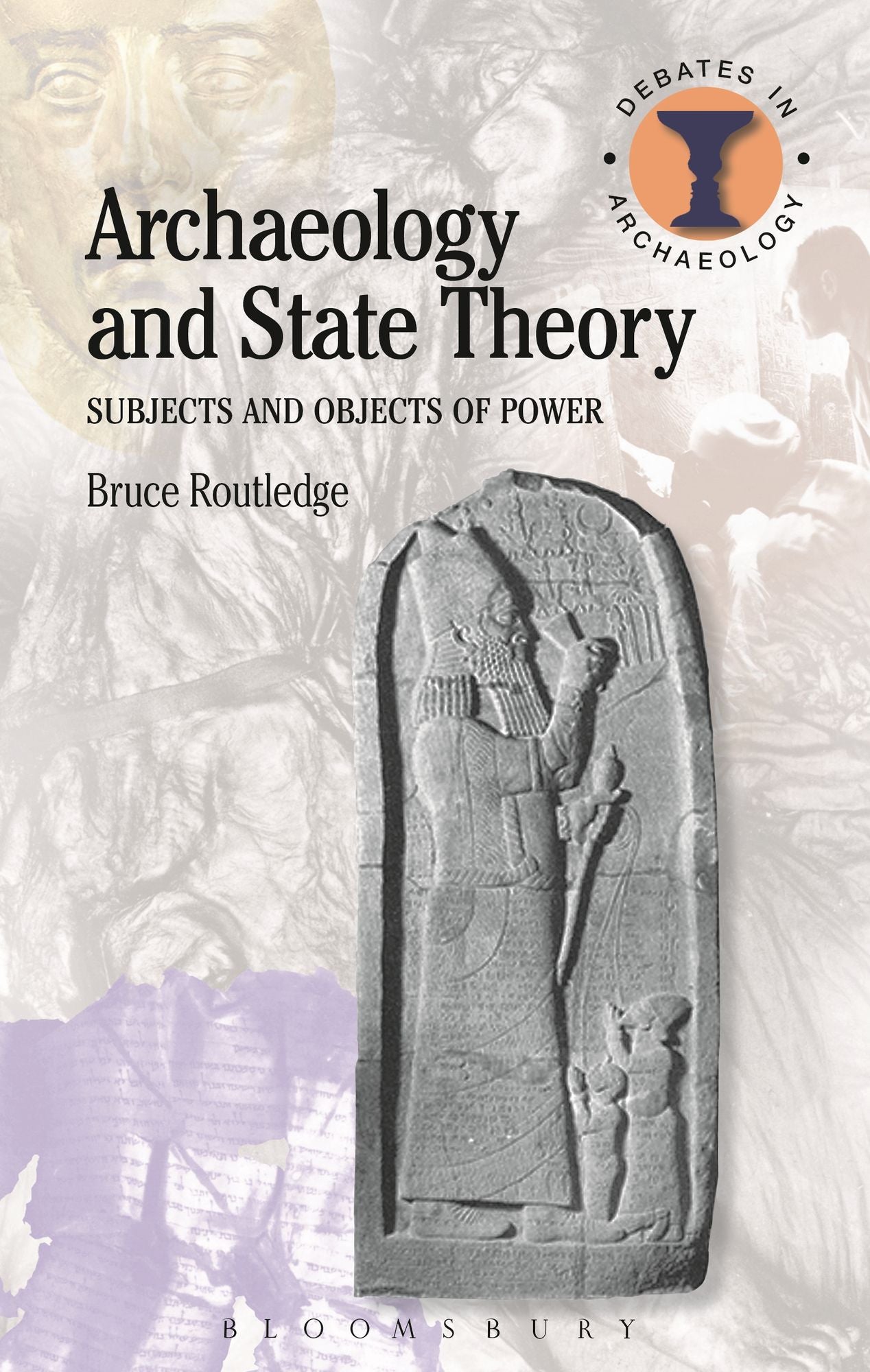 Archaeology and State Theory: Subjects and Objects of Power