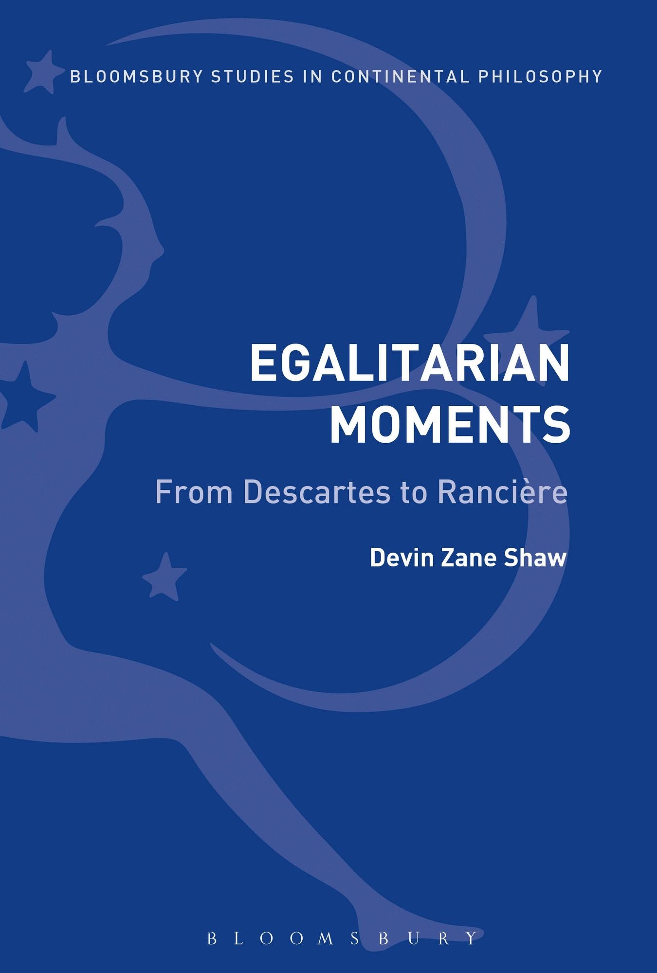 Egalitarian Moments: From Descartes to Rancière