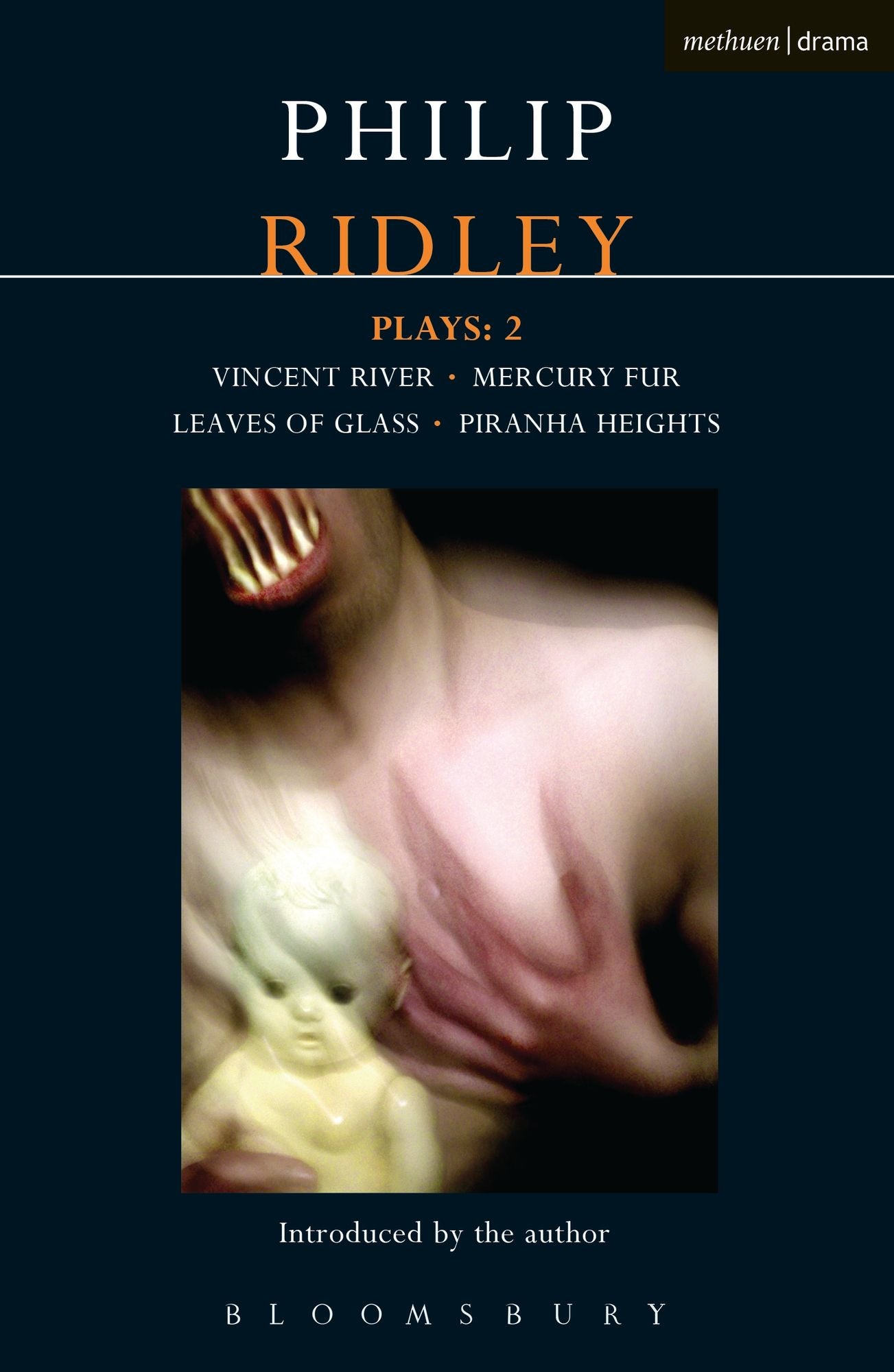 Ridley Plays: 2: Vincent River; Mercury Fur; Leaves of Glass; Piranha Heights