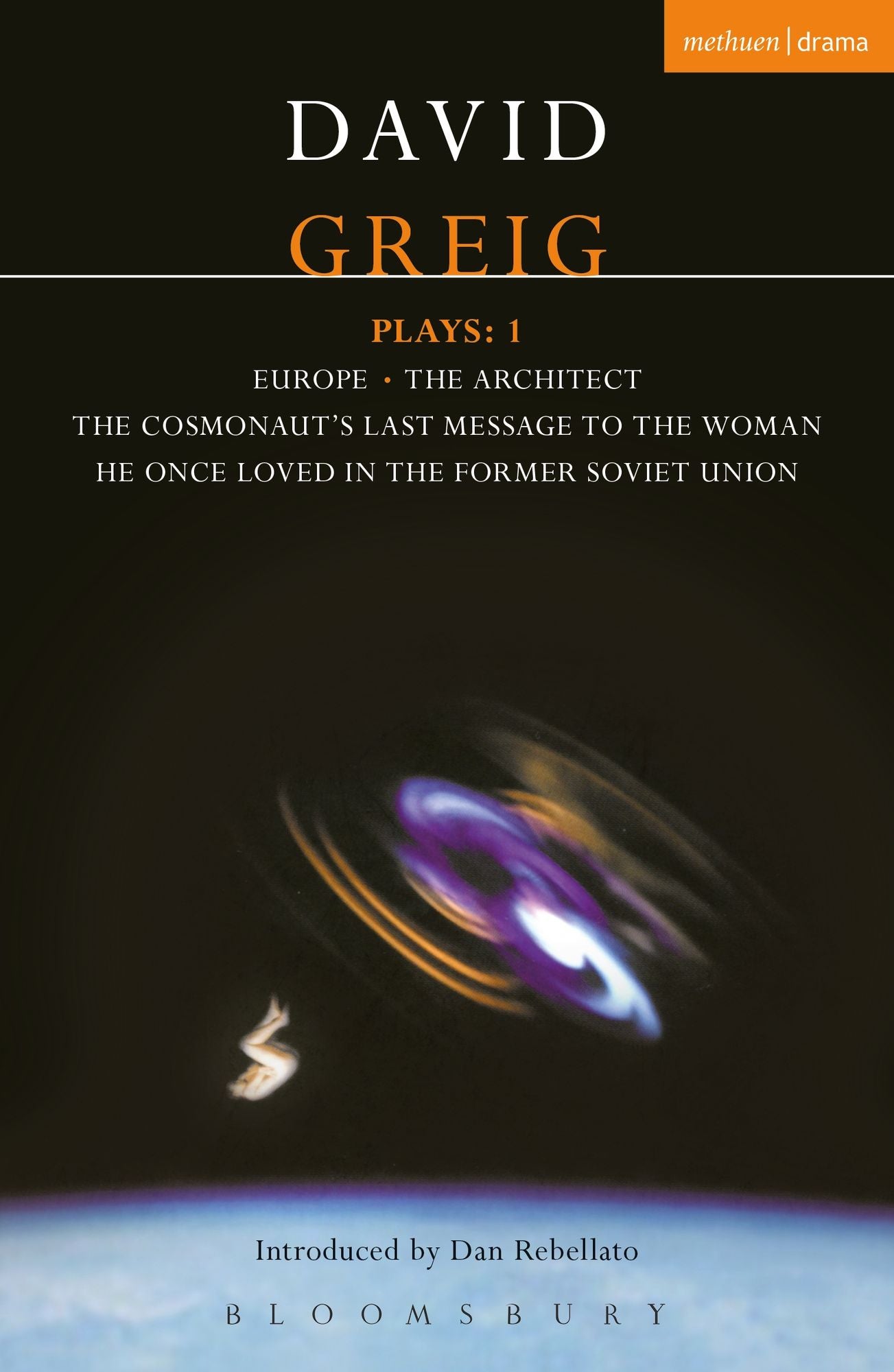 Greig Plays:1: Europe; The Architect; The Cosmonaut's Last Message...