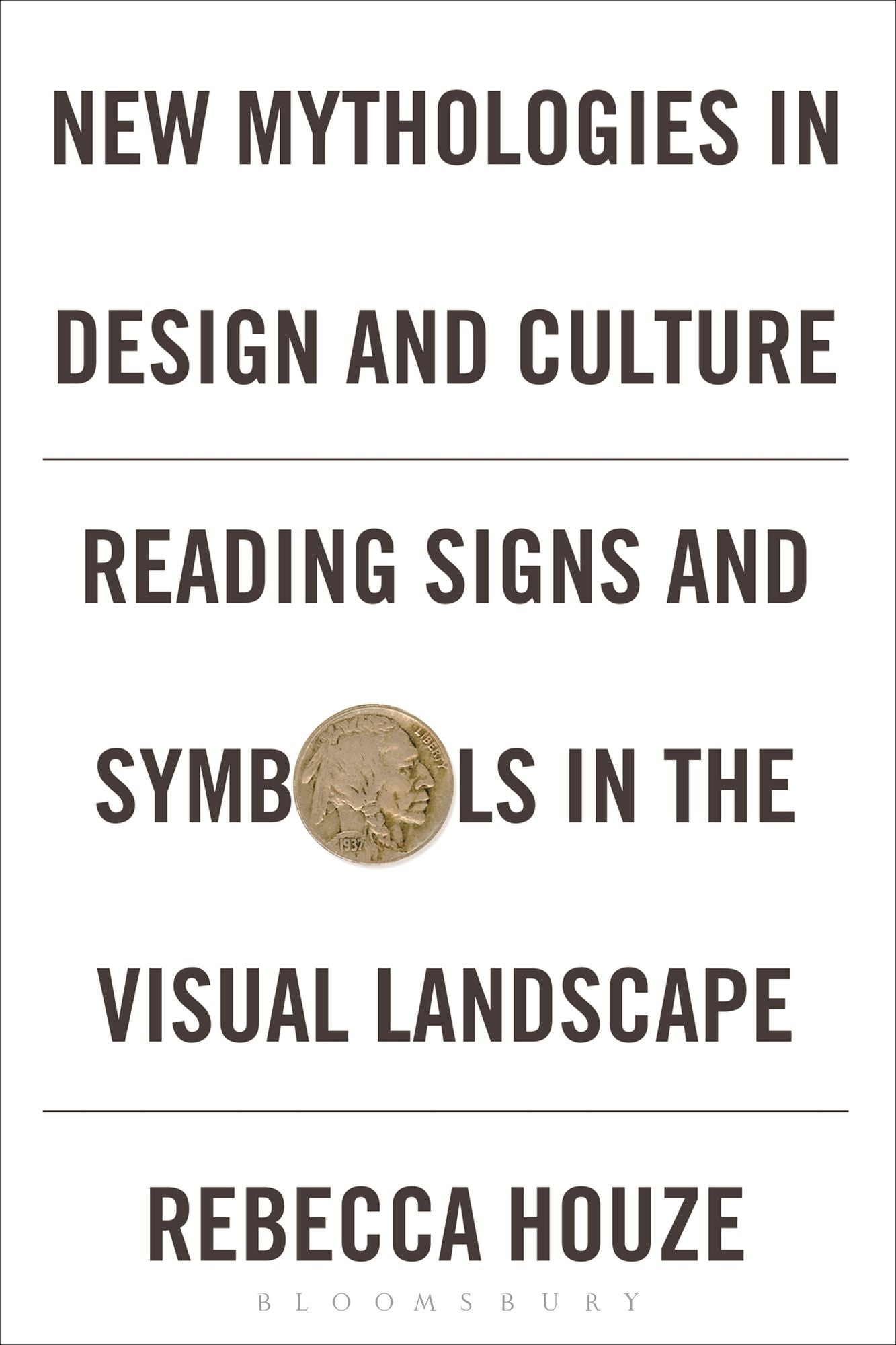 New Mythologies in Design and Culture: Reading Signs and Symbols in the Visual Landscape