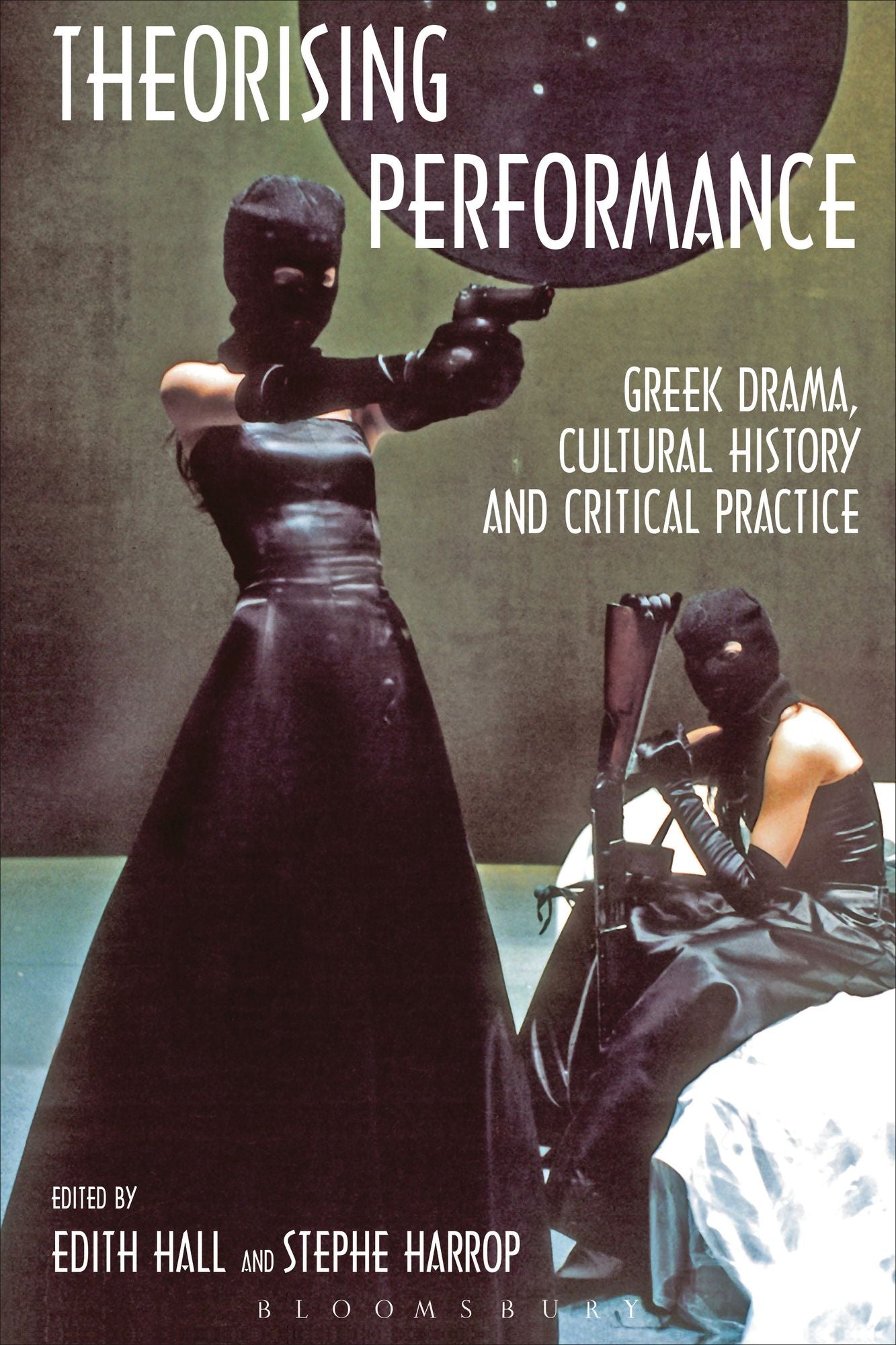 Theorising Performance: Greek Drama, Cultural History and Critical Practice