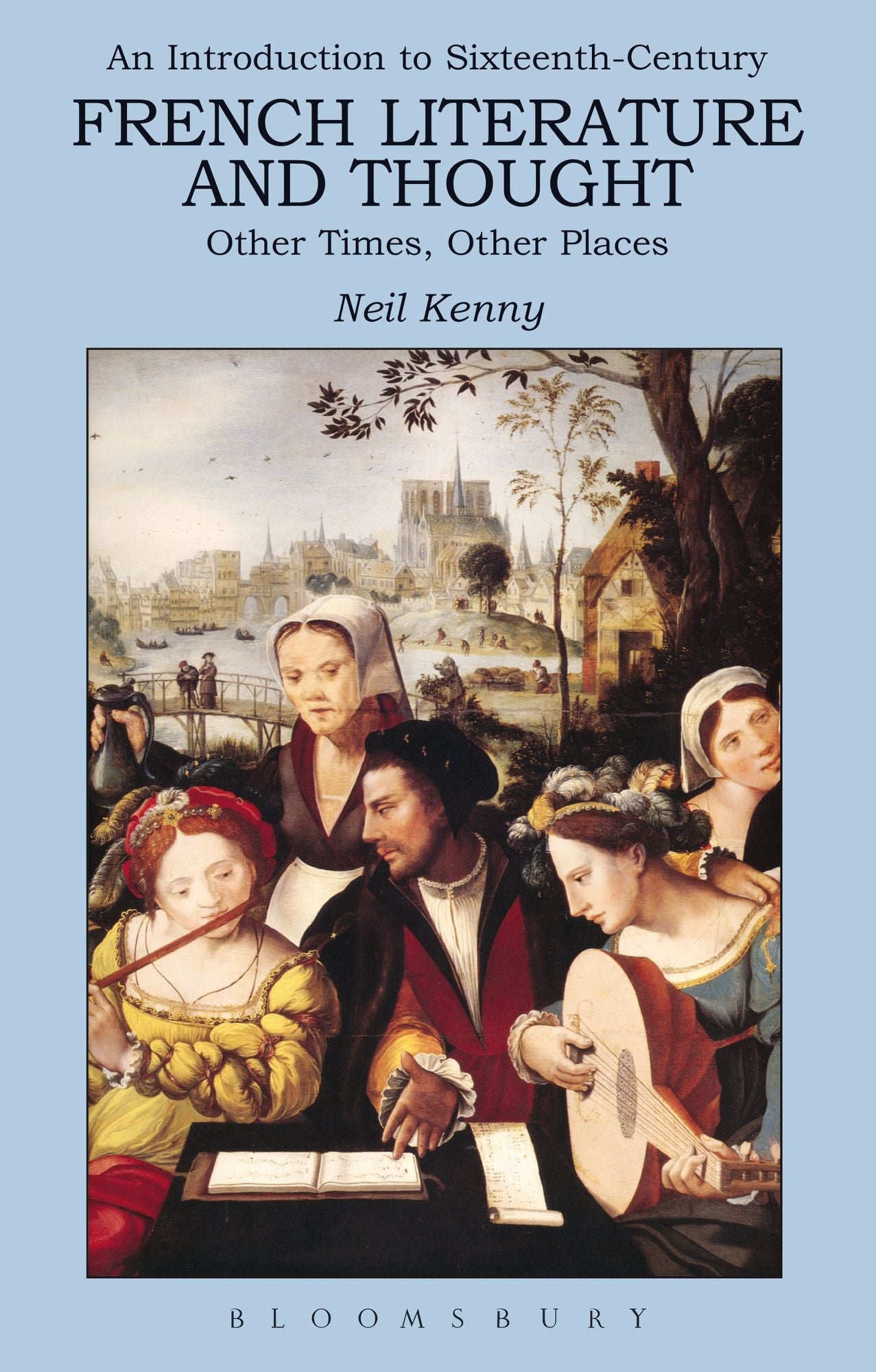 An Introduction to 16th-century French Literature and Thought: Other Times, Other Places
