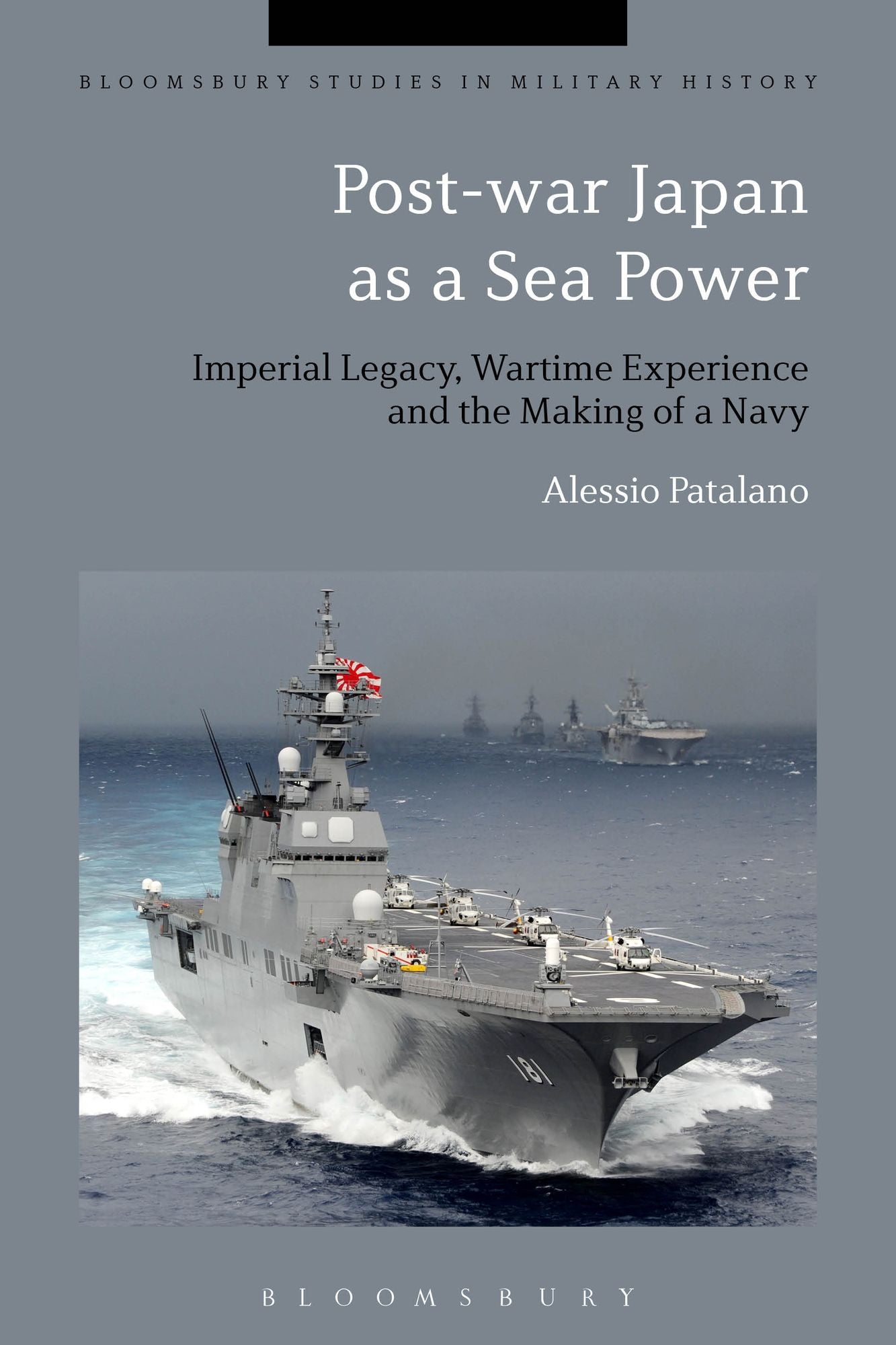 Post-war Japan as a Sea Power: Imperial Legacy, Wartime Experience and the Making of a Navy
