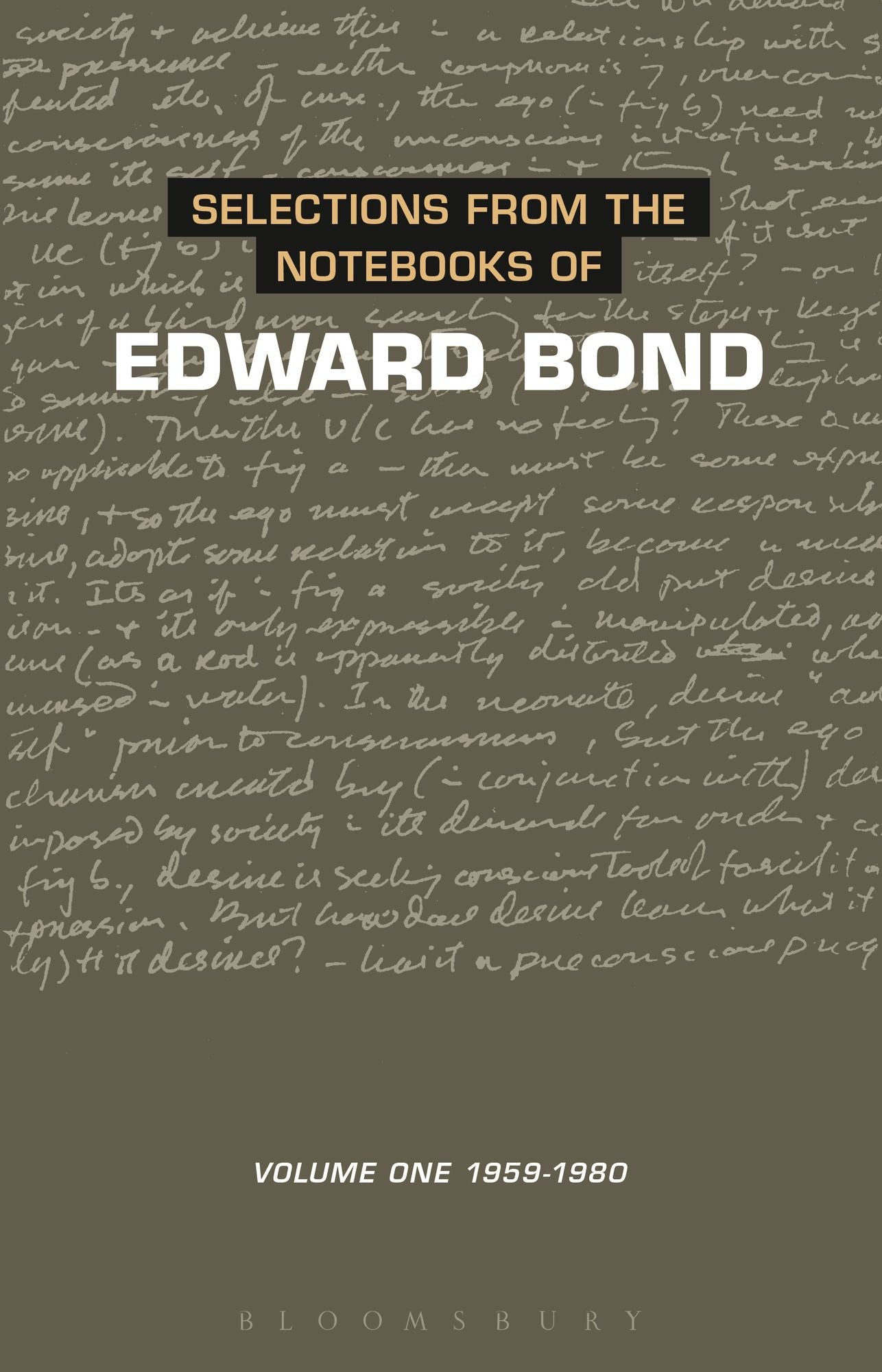 Selections from the Notebooks of Edward Bond, Volume 1: 1959-1980