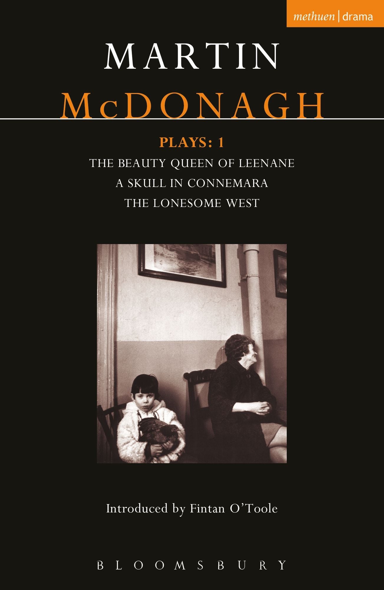 McDonagh Plays: 1: The Beauty Queen of Leenane; A Skull in Connemara; The Lonesome West
