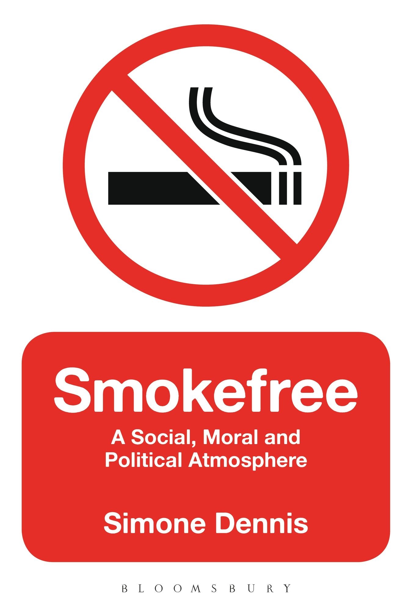 Smokefree: A Social, Moral and Political Atmosphere