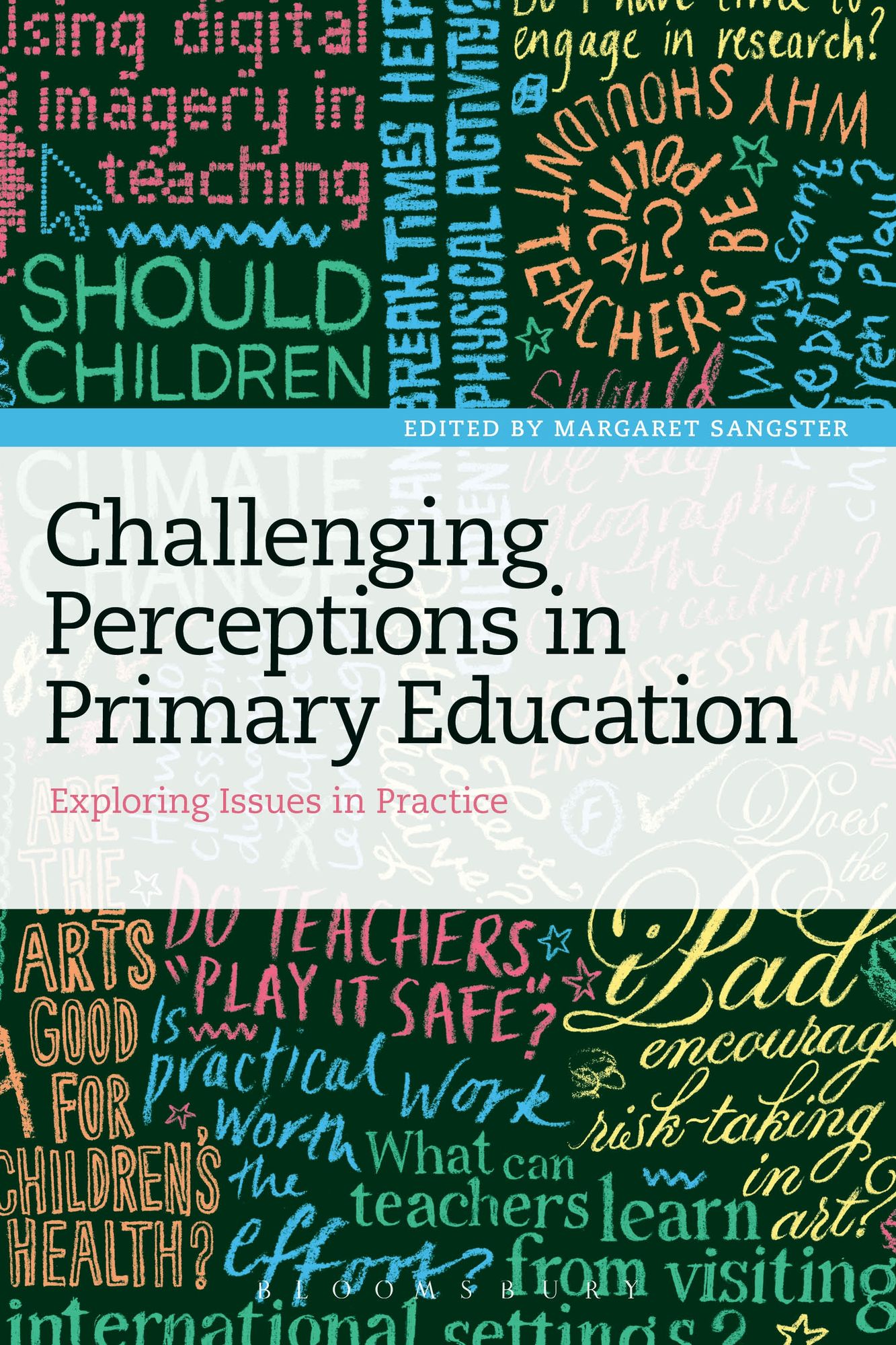 Challenging Perceptions in Primary Education: Exploring Issues in Practice