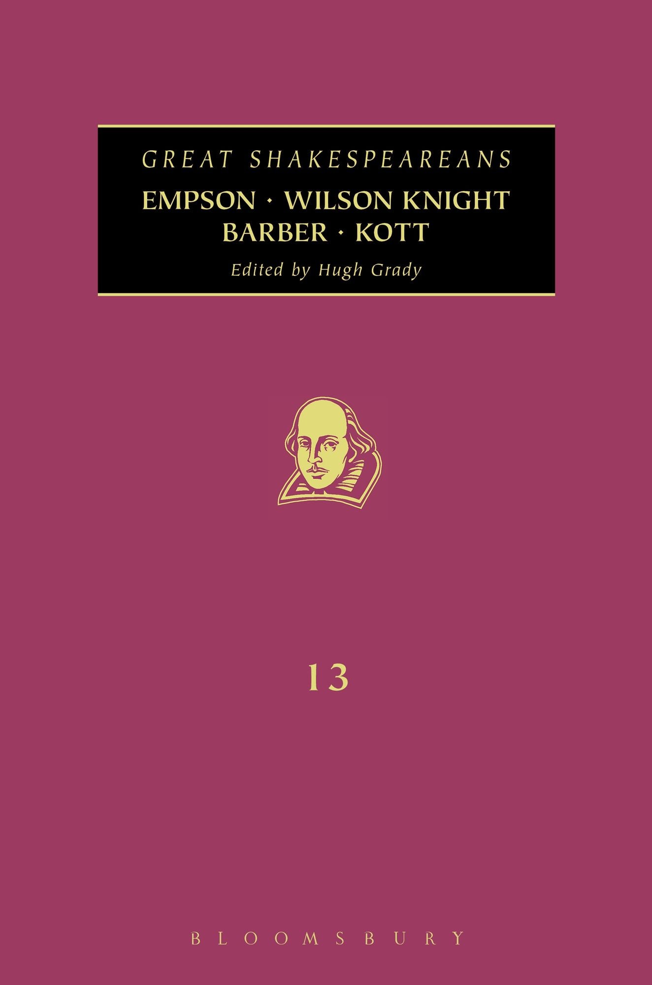 Empson, Wilson Knight, Barber, Kott: Great Shakespeareans: Volume XIII