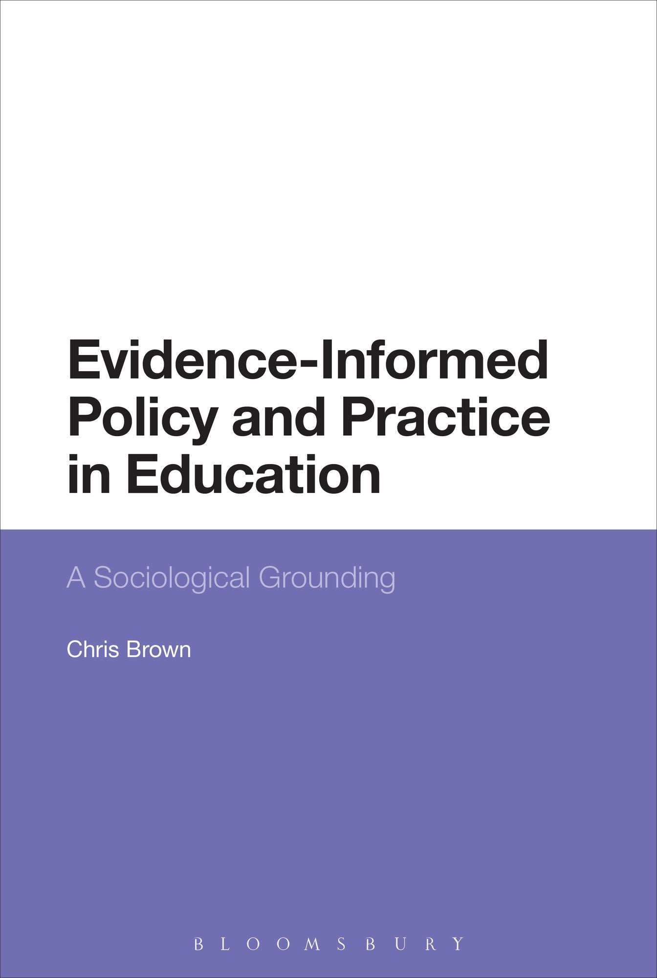 Evidence-Informed Policy and Practice in Education: A Sociological Grounding