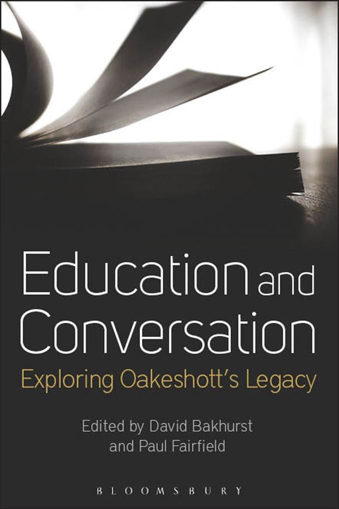 Education and Conversation: Exploring Oakeshott's Legacy