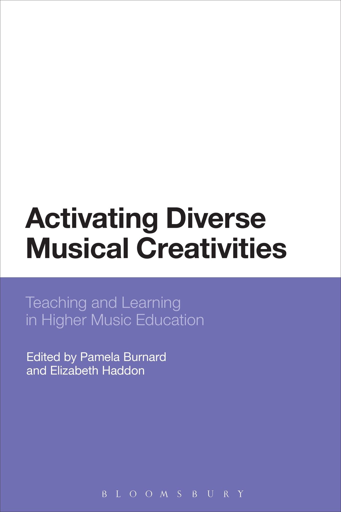 BloomsburyUK - Activating Diverse Musical Creativities: BloomsburyUK - Teaching and Learning in Higher Music Education