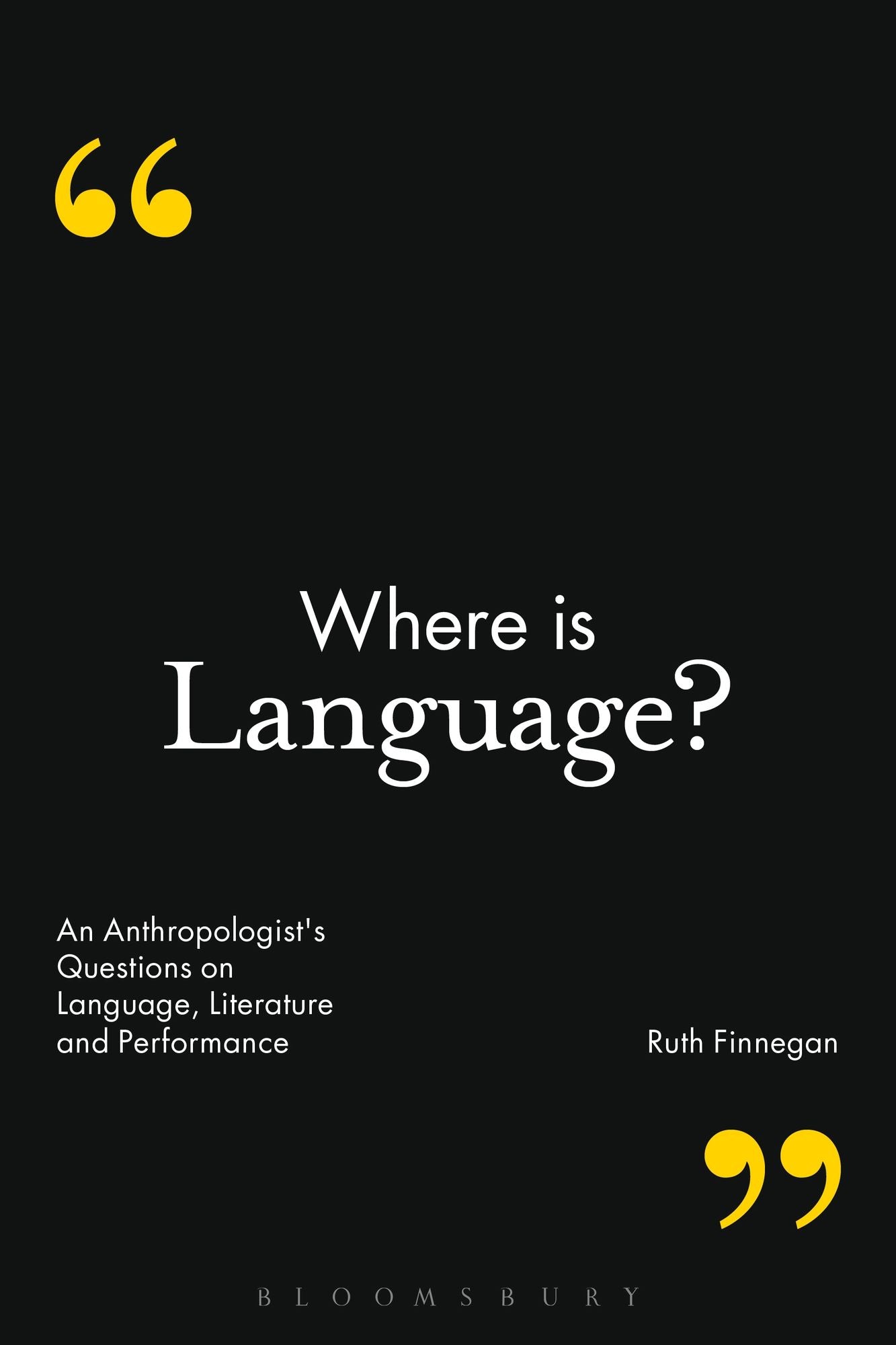 Where is Language?: An Anthropologist's Questions on Language, Literature and Performance