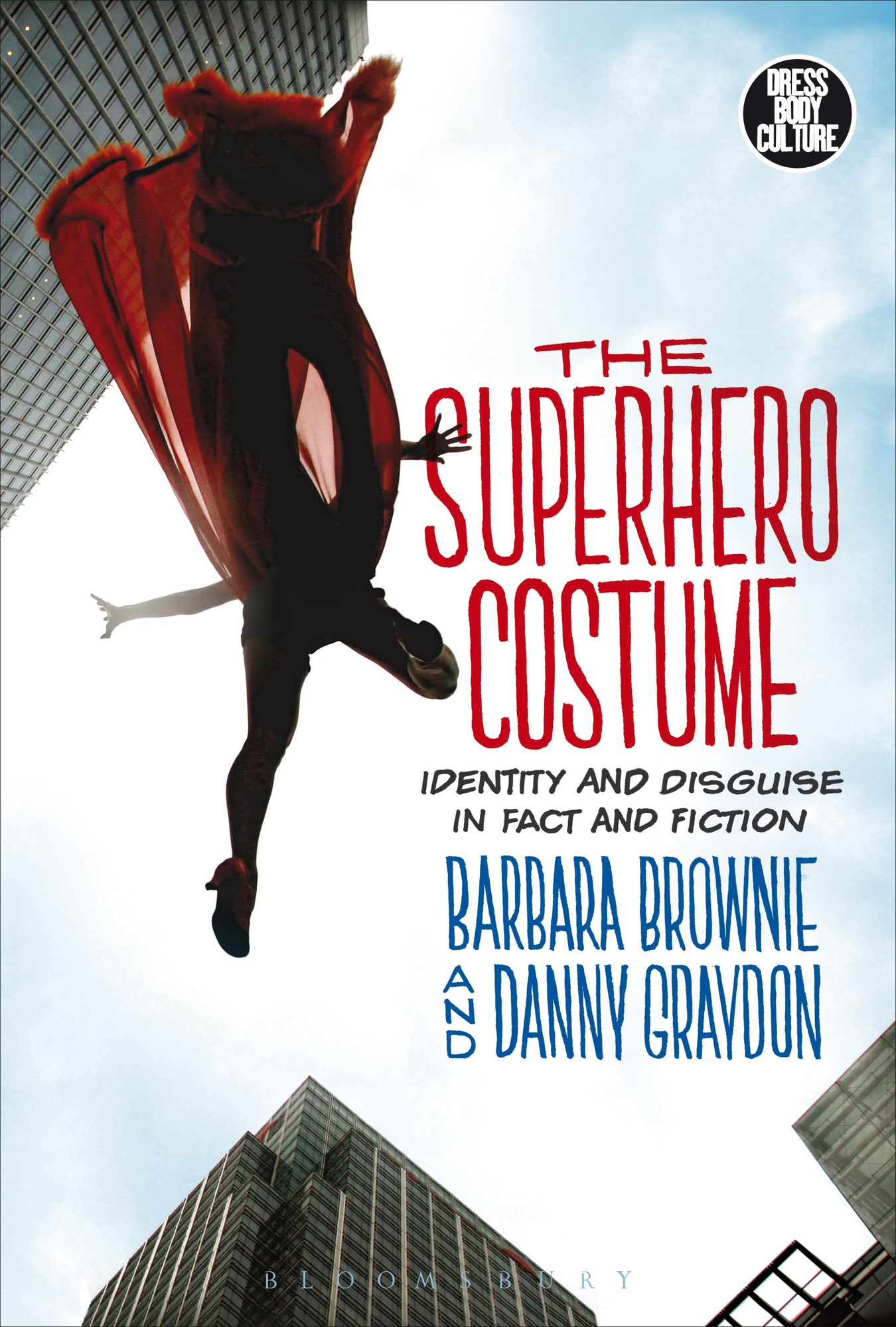 The Superhero Costume: Identity and Disguise in Fact and Fiction