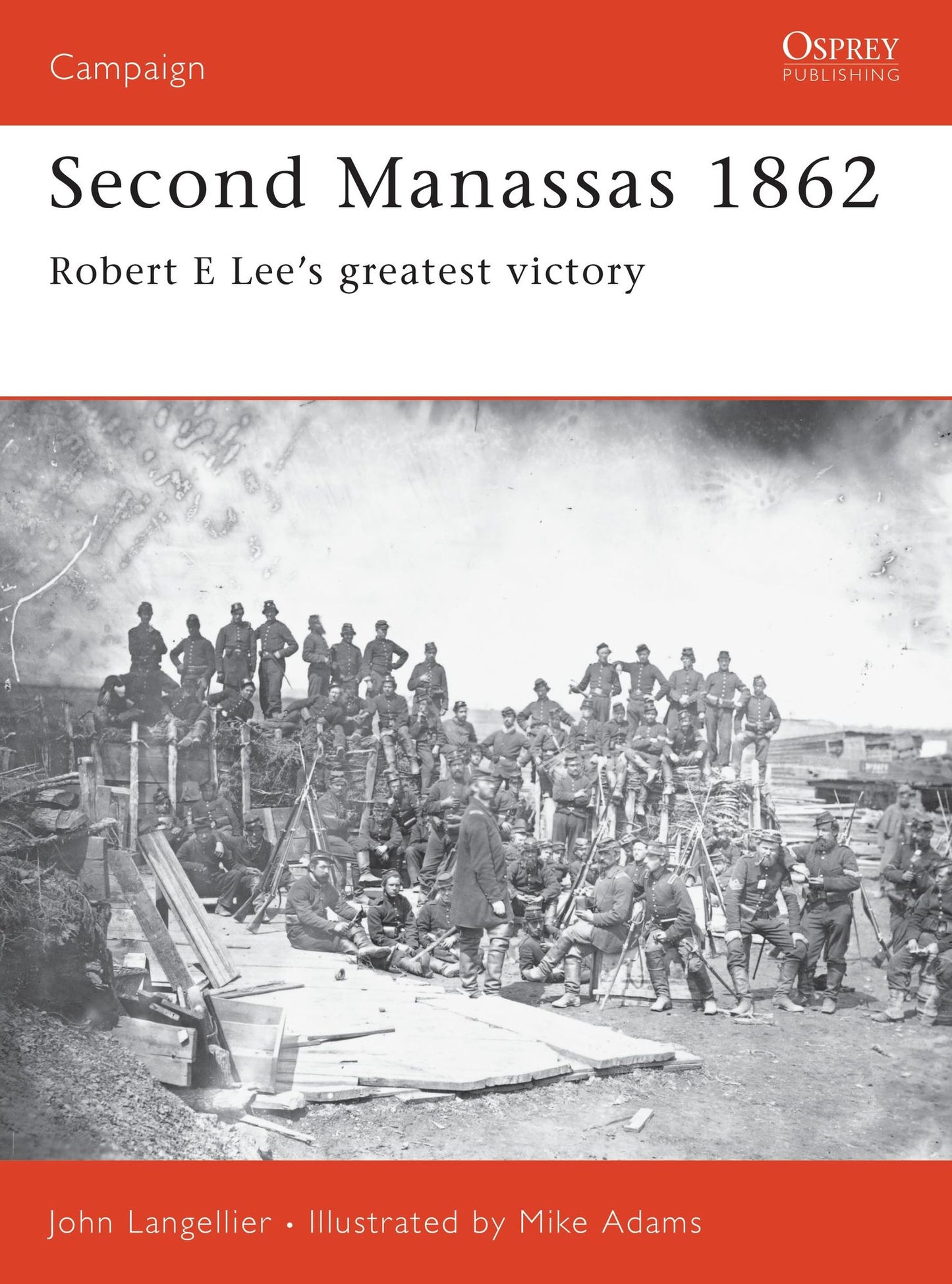 Second Manassas 1862: Robert E Lee's greatest victory