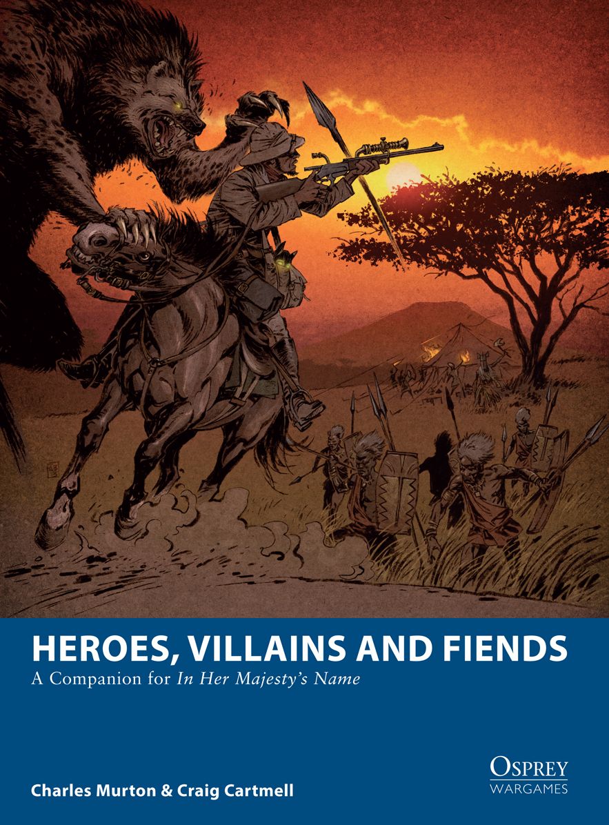 Heroes, Villains and Fiends: A Companion for In Her Majesty's Name