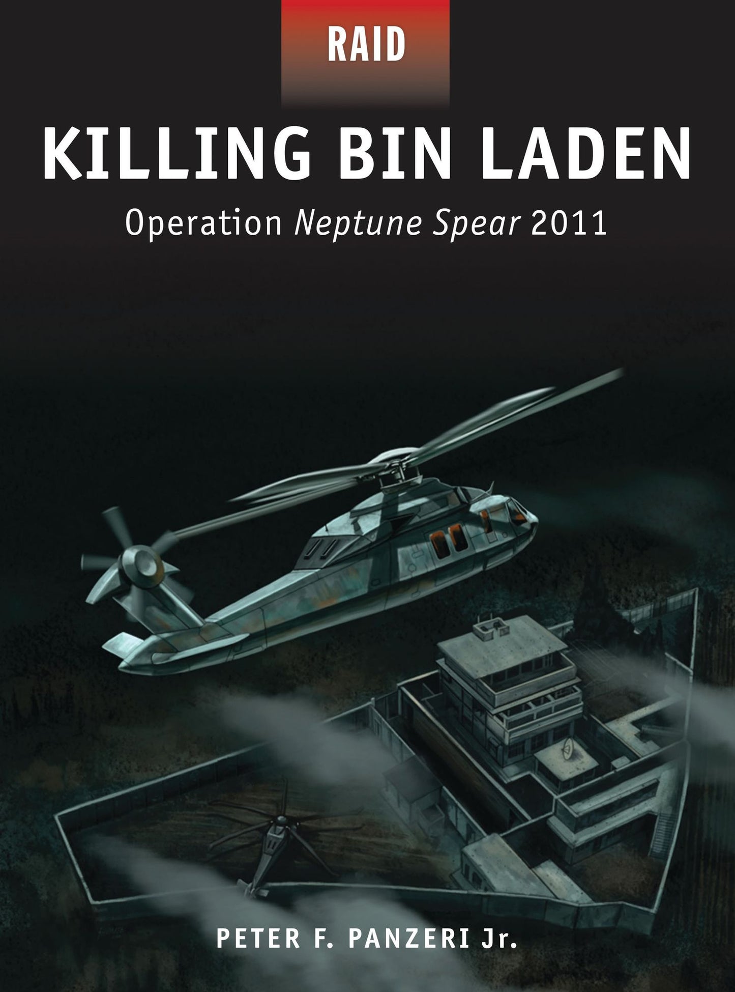 Killing Bin Laden: Operation Neptune Spear 2011