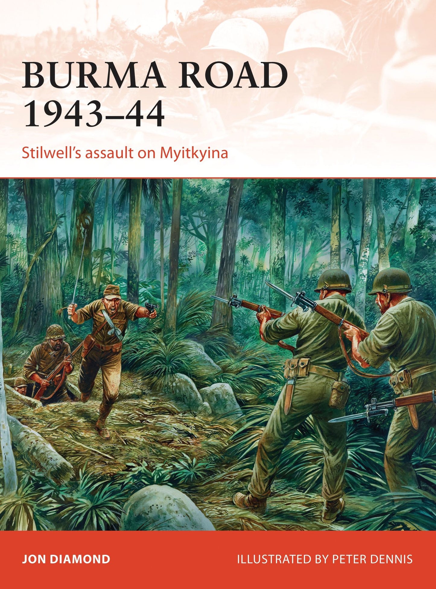Burma Road 1943-44: Stilwell's assault on Myitkyina