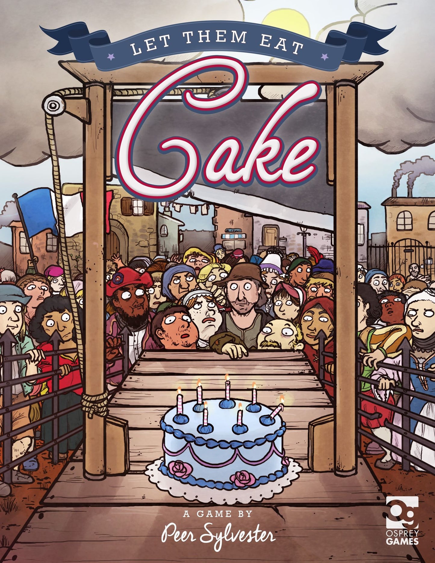 Let Them Eat Cake: A game of honour and pastry for 3-6 players