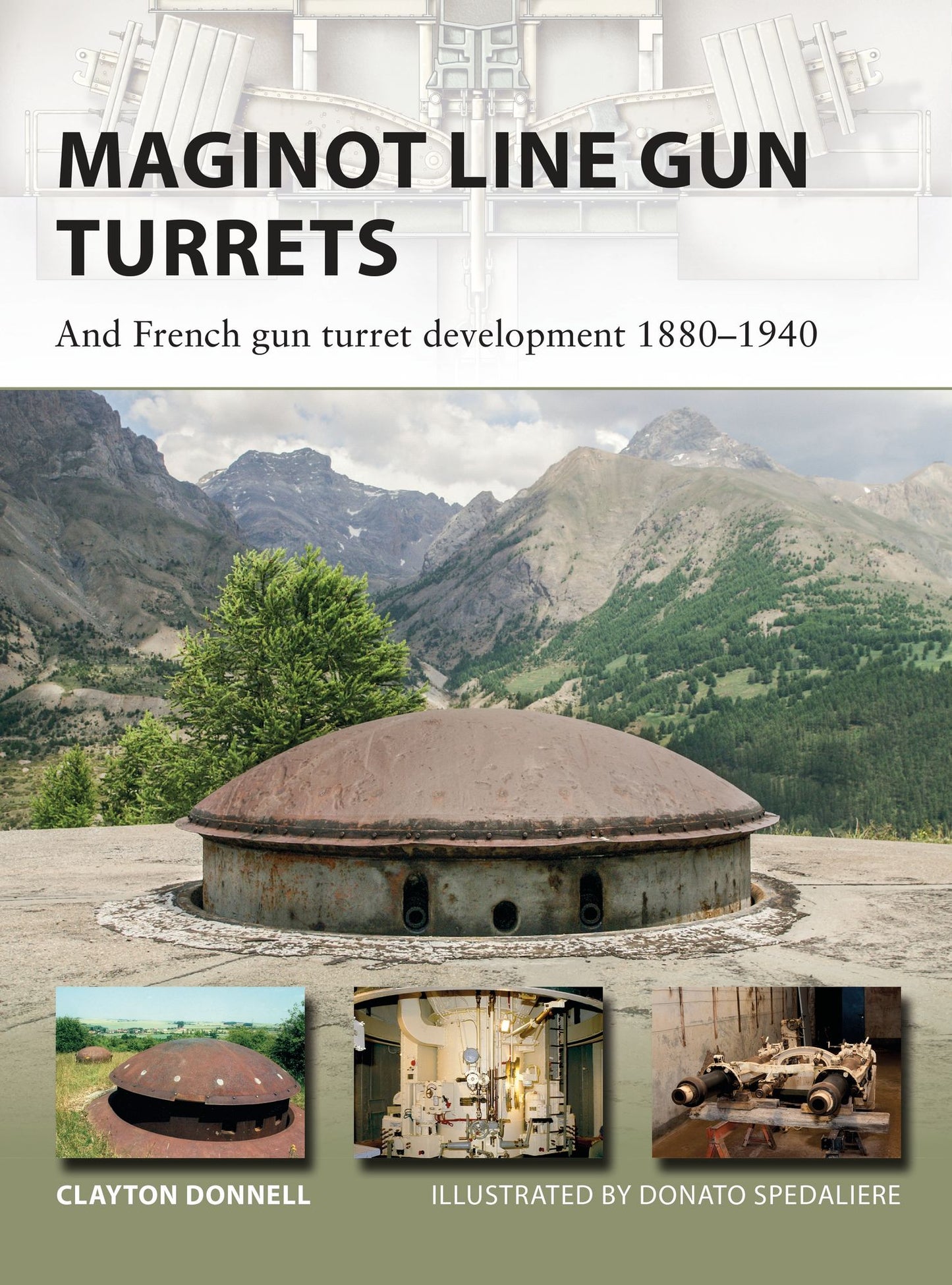Maginot Line Gun Turrets: And French gun turret development 1880-1940
