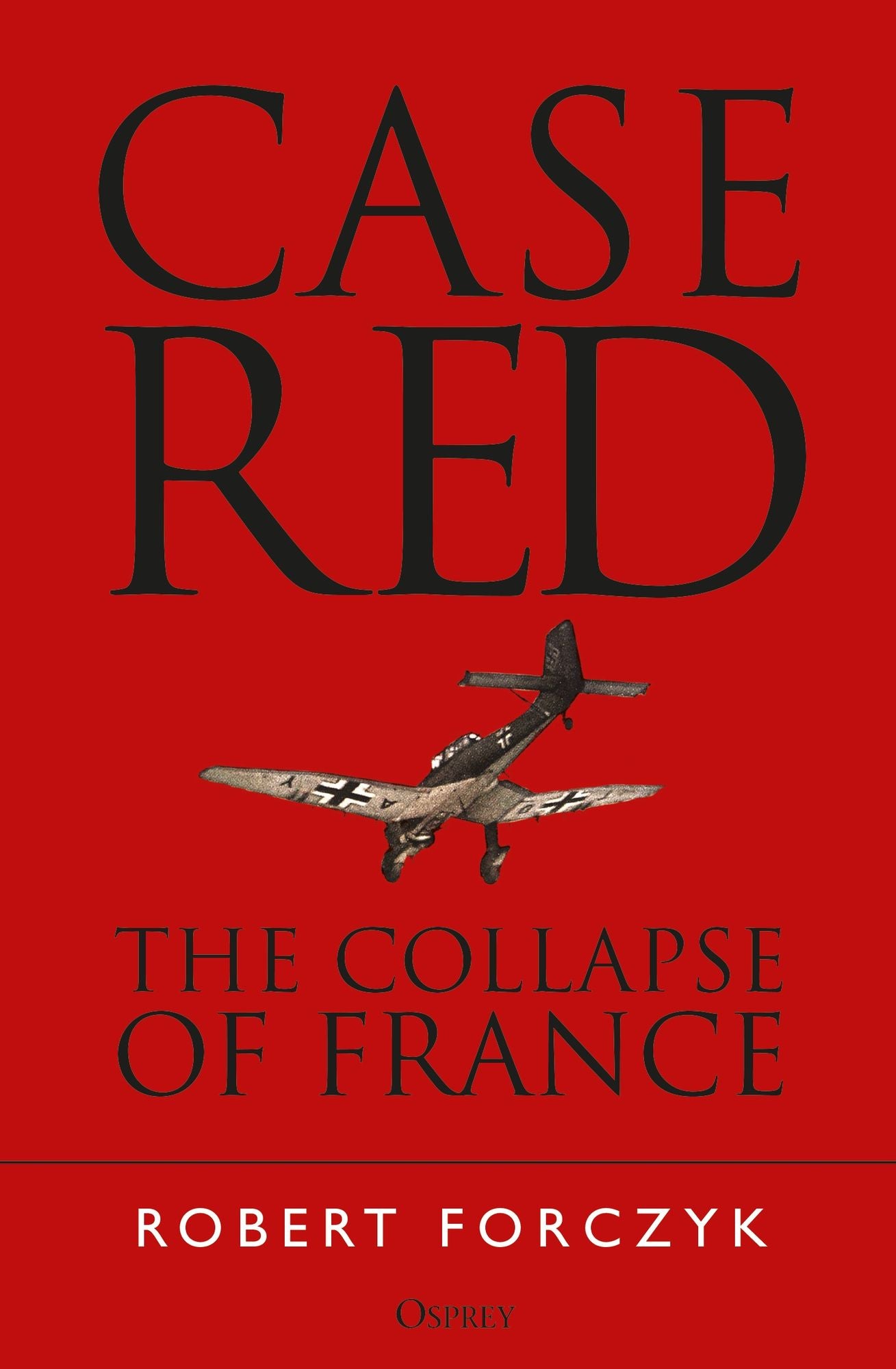 Case Red: The Collapse of France