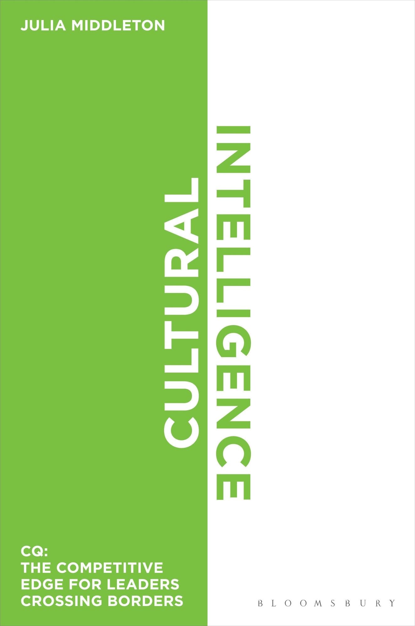 Cultural Intelligence: CQ: The Competitive Edge for Leaders Crossing Borders