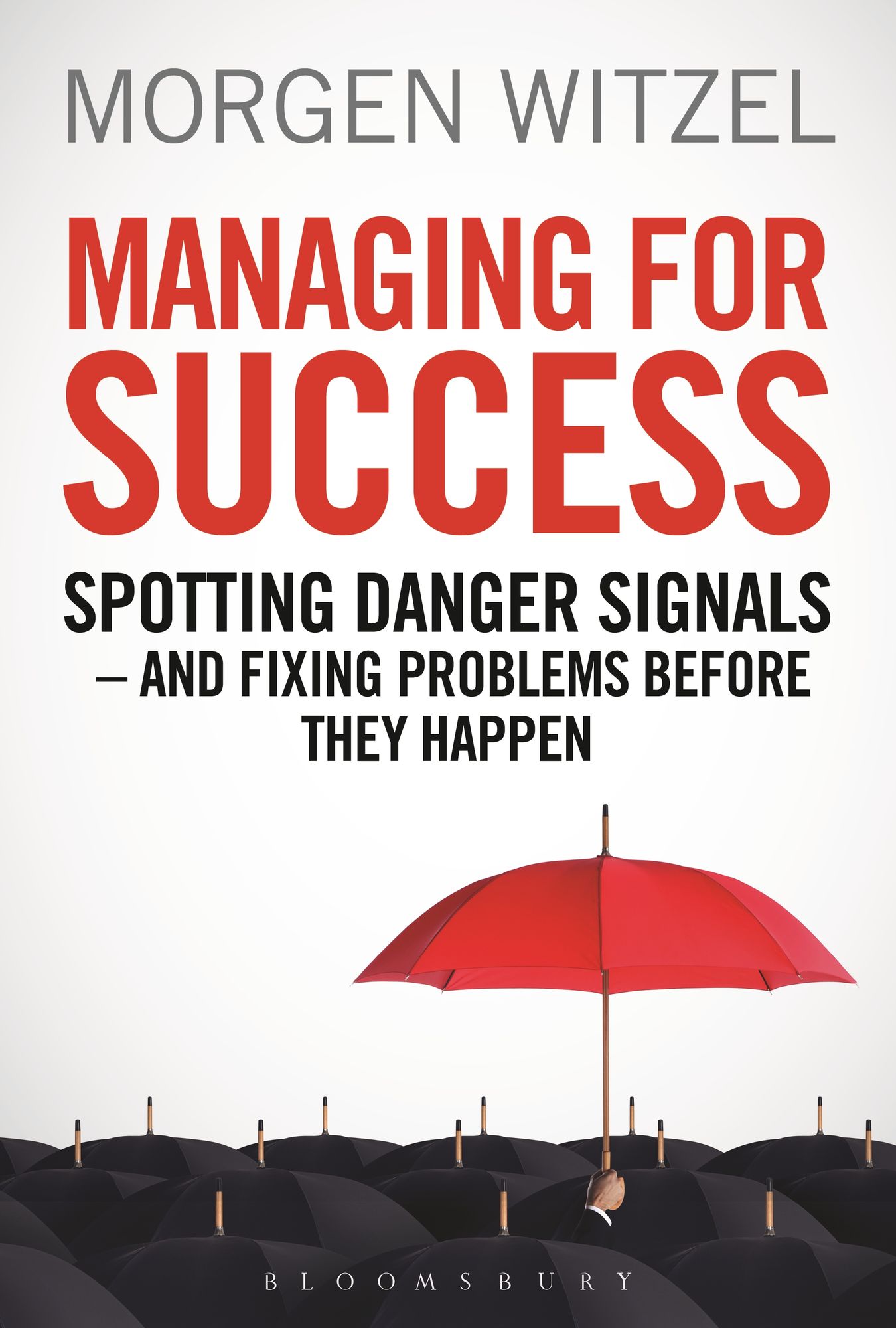 Managing for Success: Spotting Danger Signals - And Fixing Problems Before They Happen