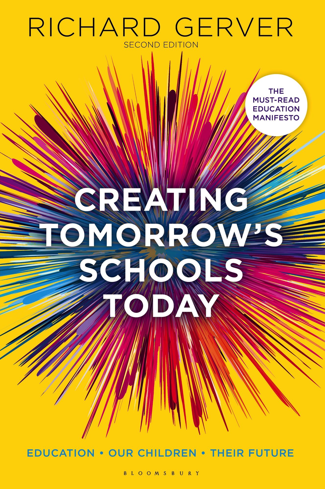 Creating Tomorrow's Schools Today: Education - Our Children - Their Futures