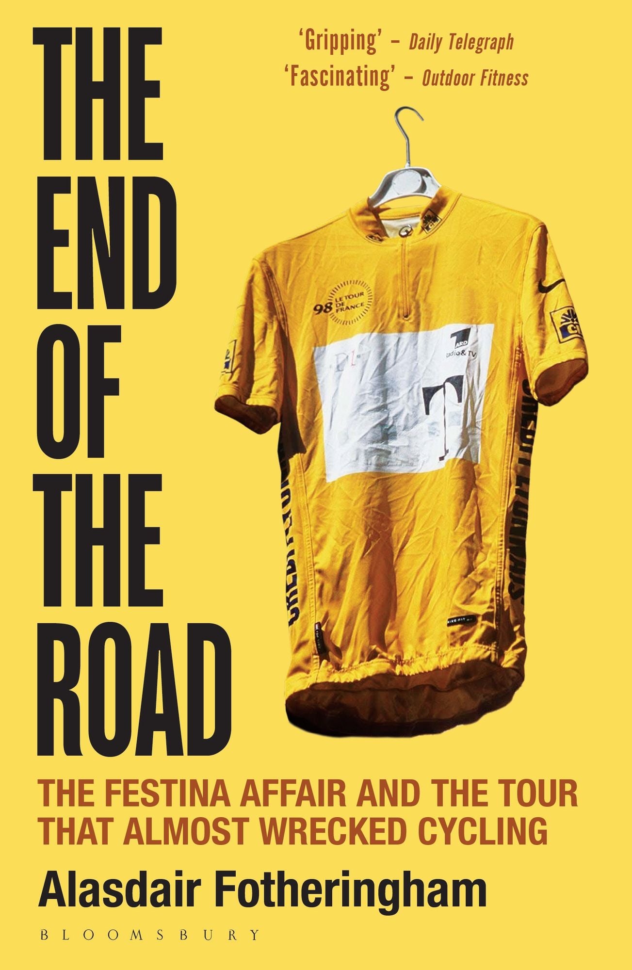 The End of the Road: The Festina Affair and the Tour that Almost Wrecked Cycling