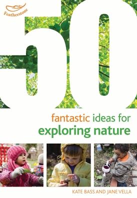 50 Fantastic Ideas for Exploring Nature