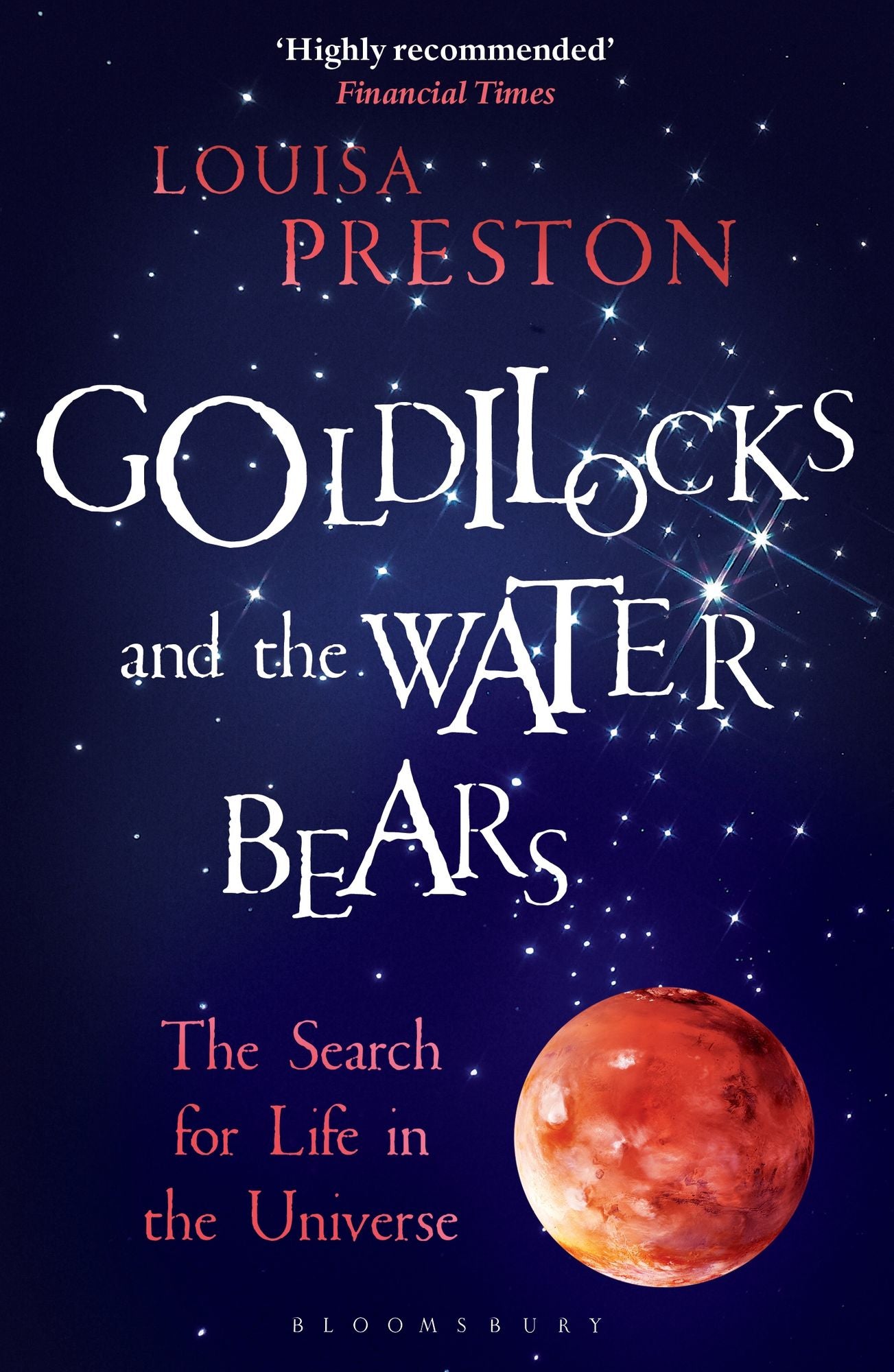 Goldilocks and the Water Bears: The Search for Life in the Universe