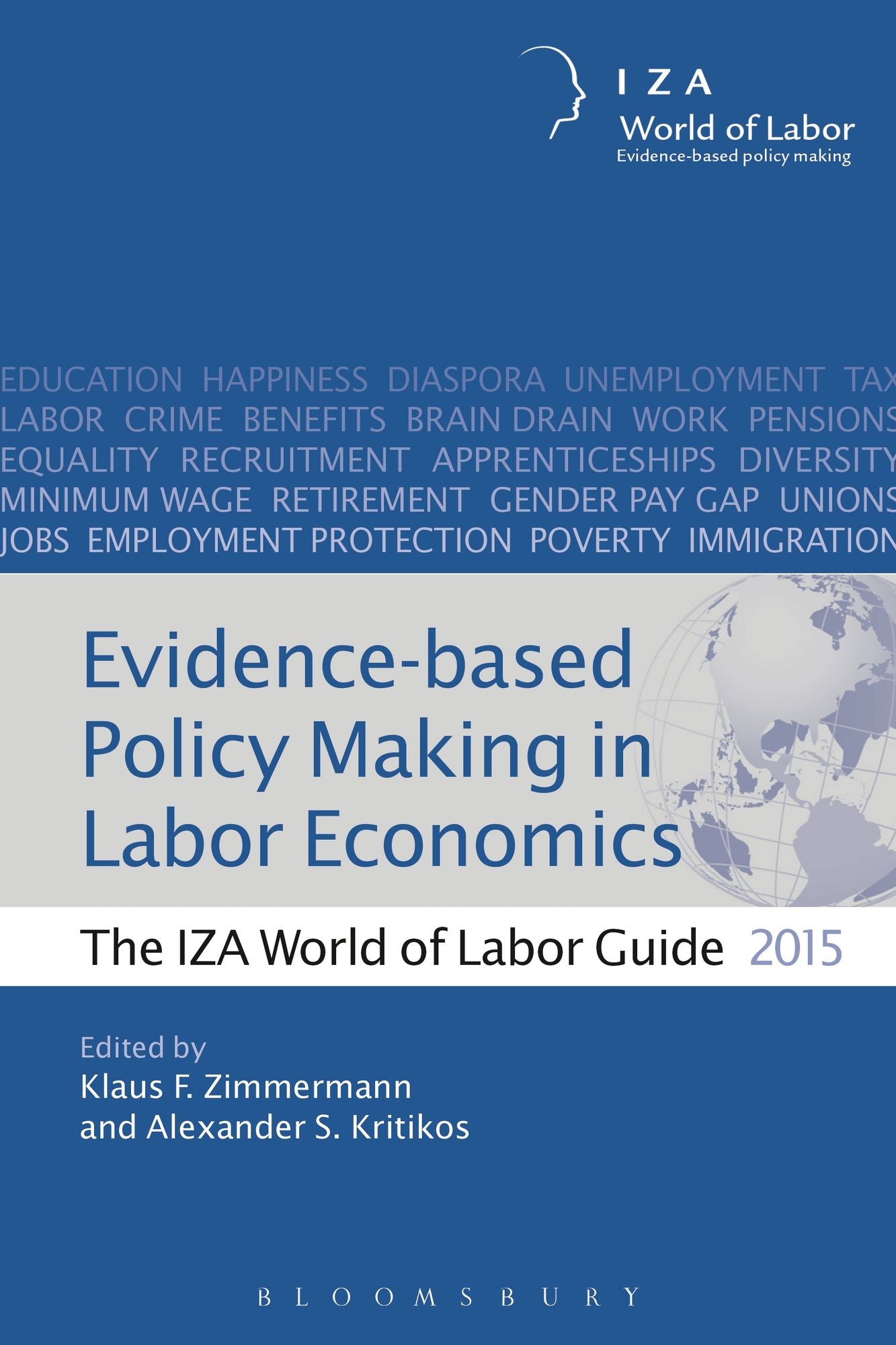 Evidence-based Policy Making in Labor Economics: The IZA World of Labor Guide 2015