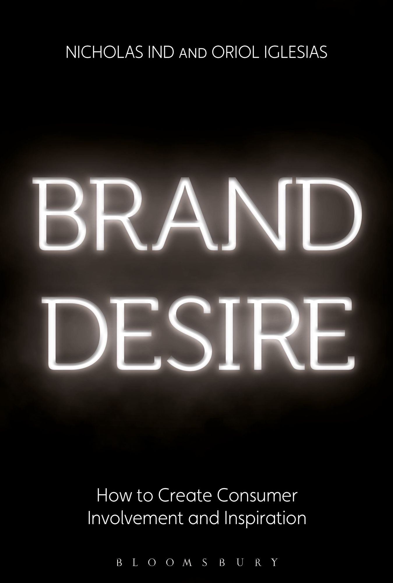 Brand Desire: How to Create Consumer Involvement and Inspiration