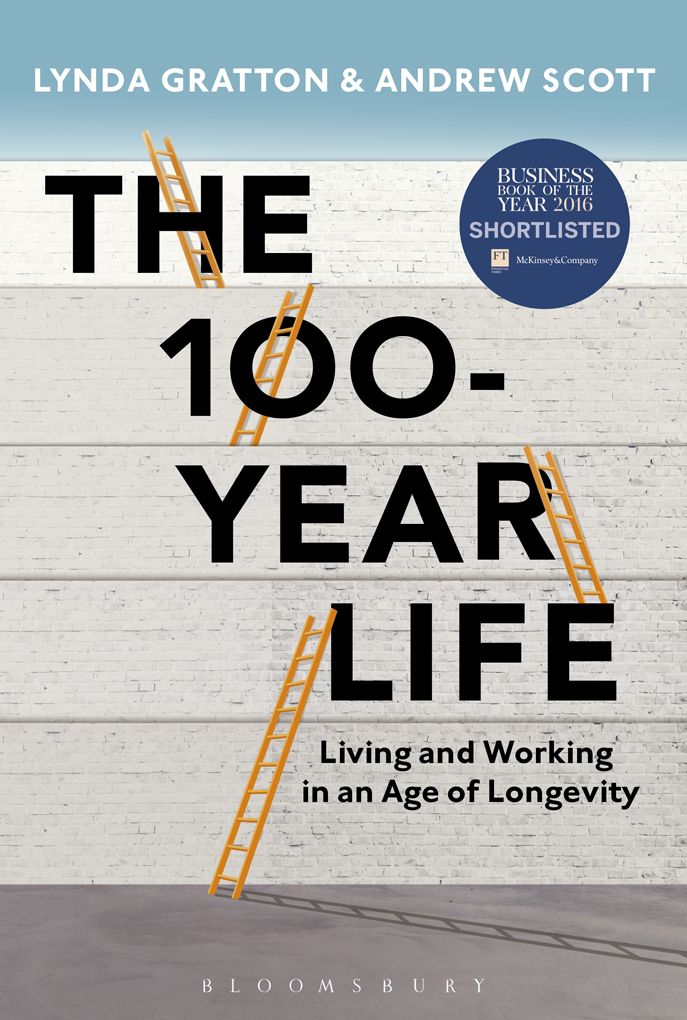 The 100-Year Life: Living and Working in an Age of Longevity
