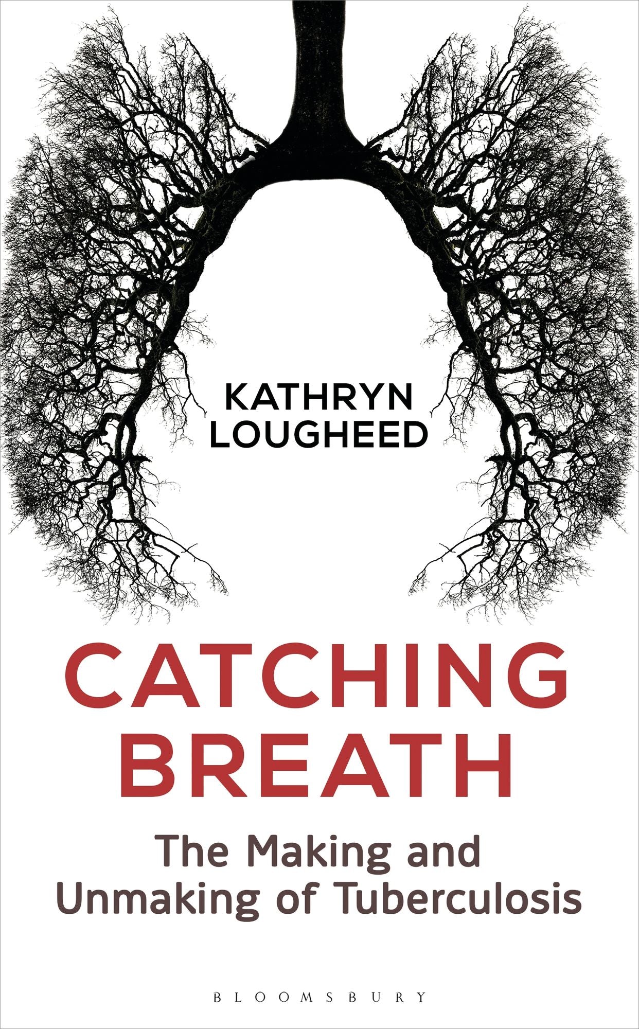 Catching Breath: The Making and Unmaking of Tuberculosis