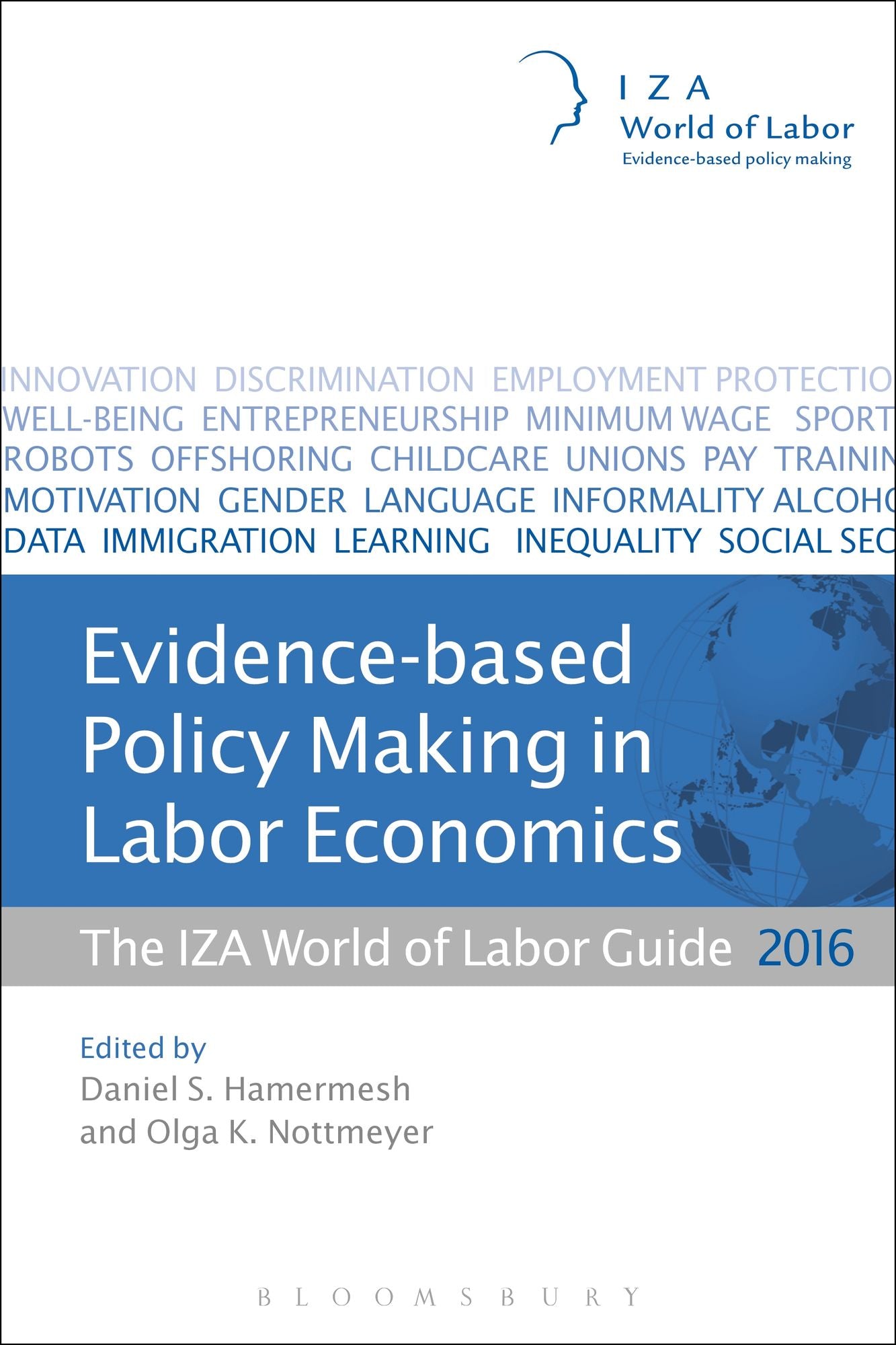 Evidence-based Policy Making in Labor Economics: The IZA World of Labor Guide 2016
