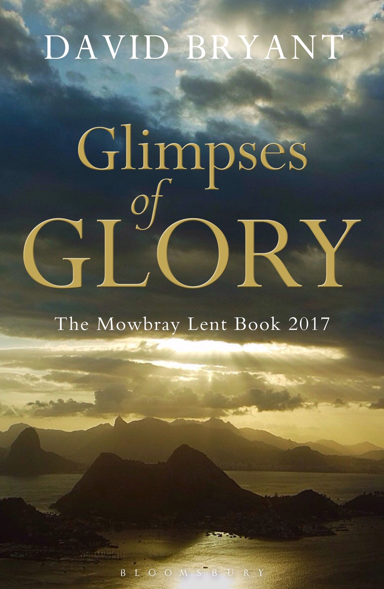 Glimpses of Glory: The Mowbray Lent Book 2017