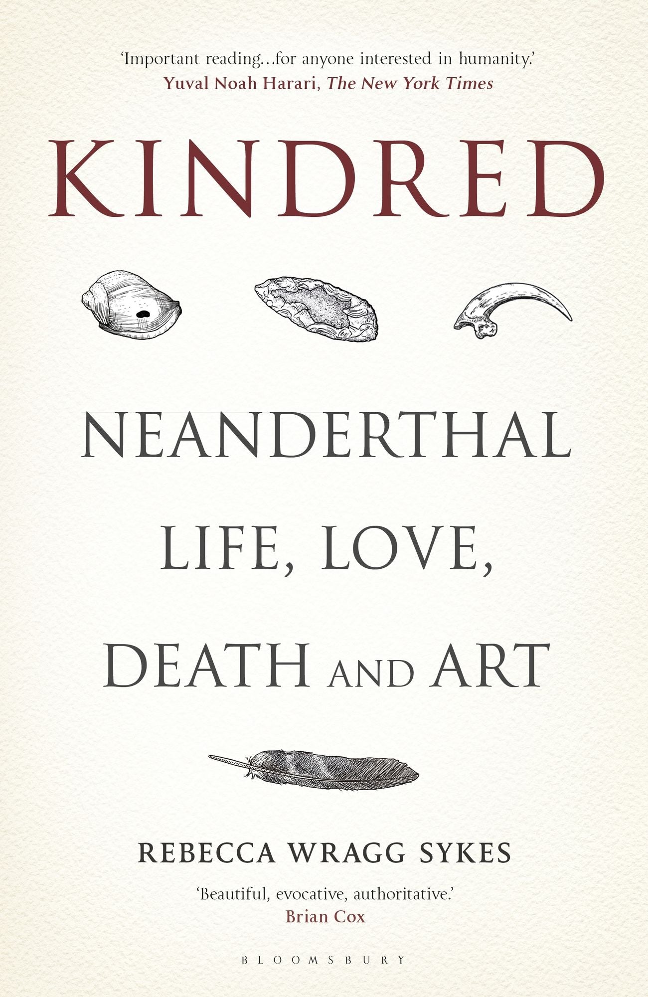 Kindred: 300,000 Years of Neanderthal Life and Afterlife