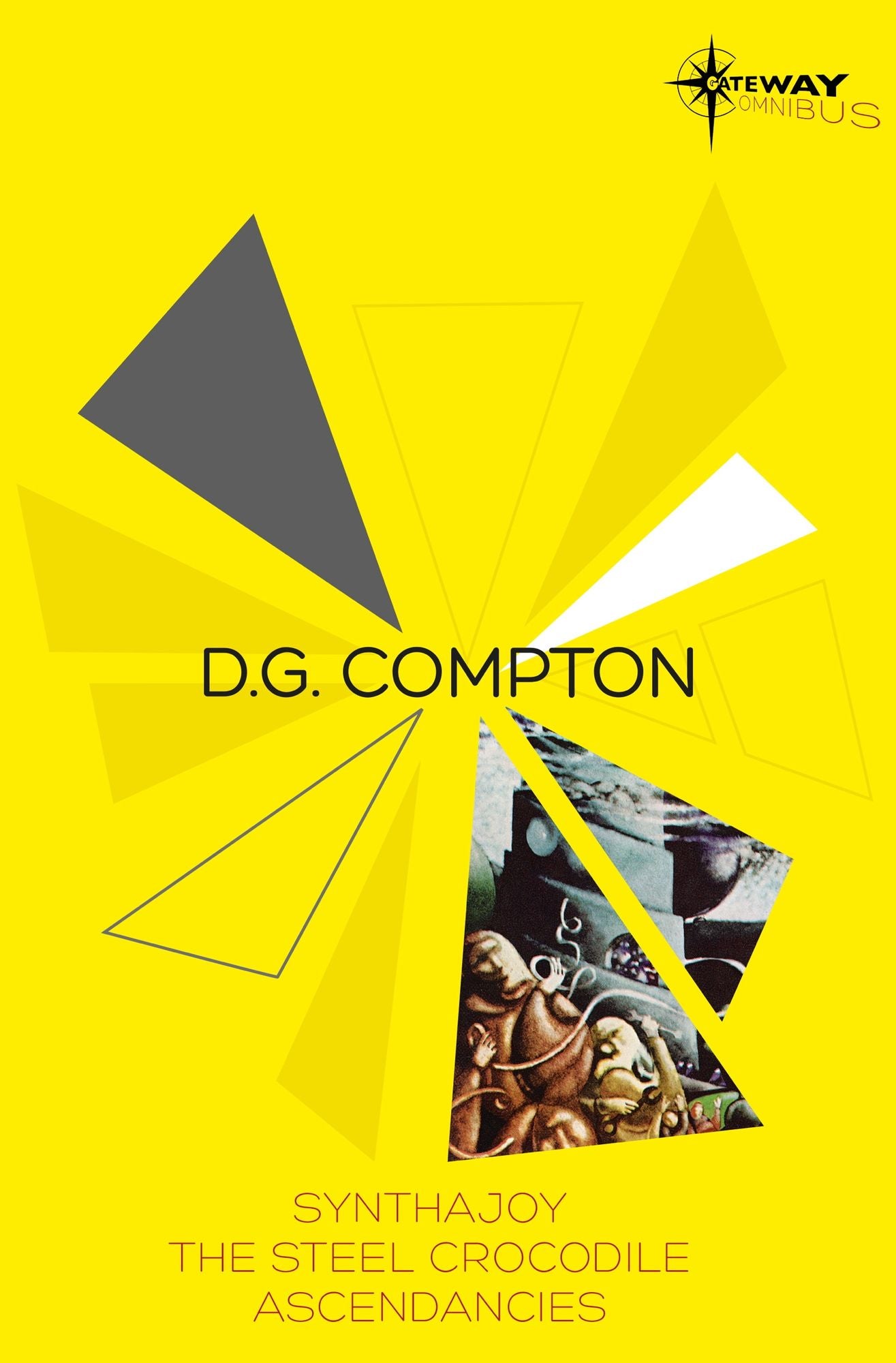 D.G. Compton SF Gateway Omnibus: Synthajoy, The Steel Crocodile, Ascendancies