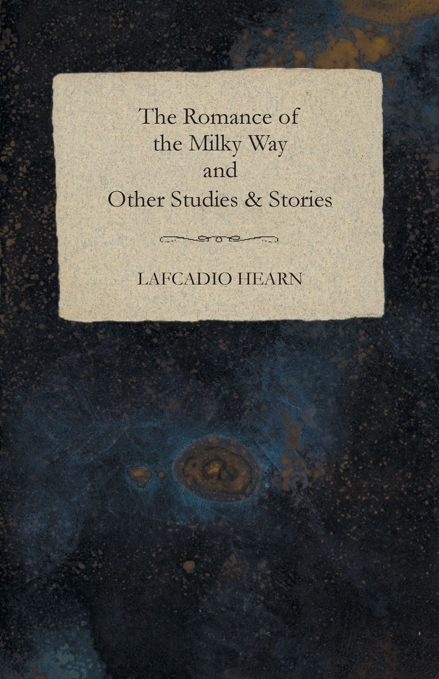 The Romance of the Milky Way and Other Studies & Stories