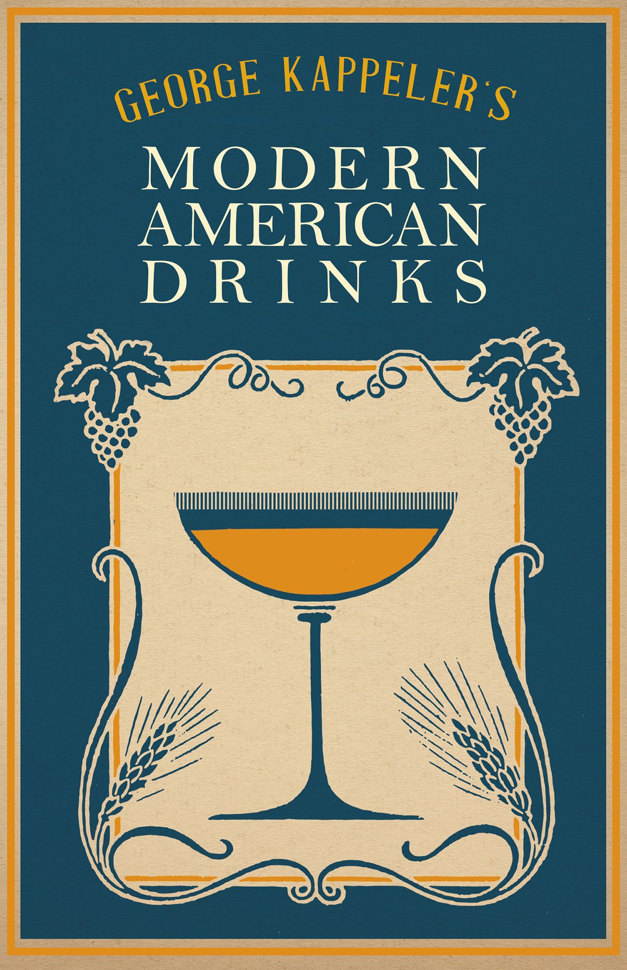 George Kappeler's Modern American Drinks: A Reprint of the 1895 Edition