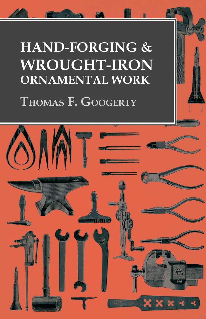 Hand-Forging and Wrought-Iron Ornamental Work