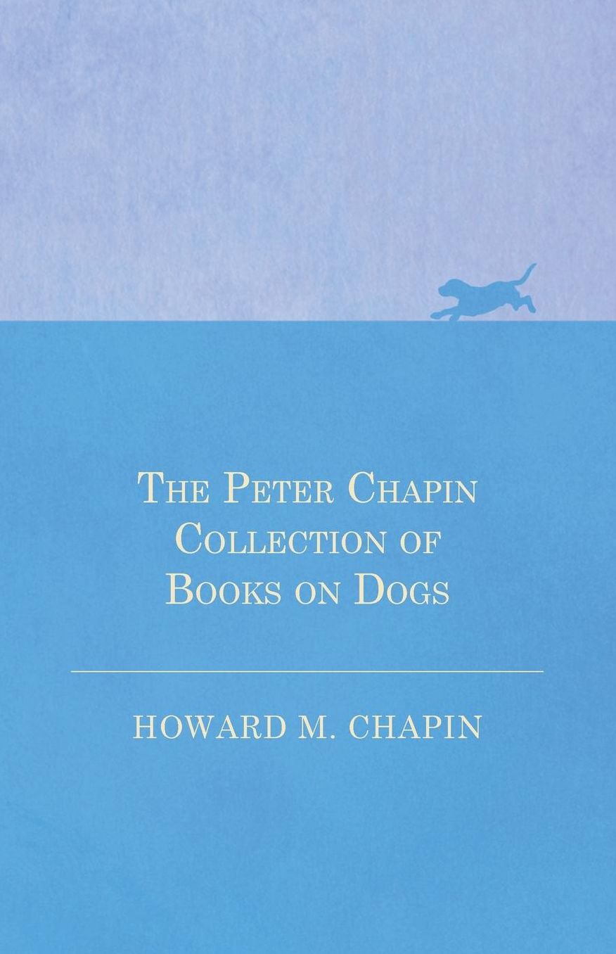 The Peter Chapin Collection of Books on Dogs