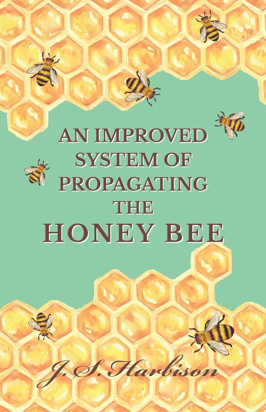 An Improved System of Propagating the Honey Bee