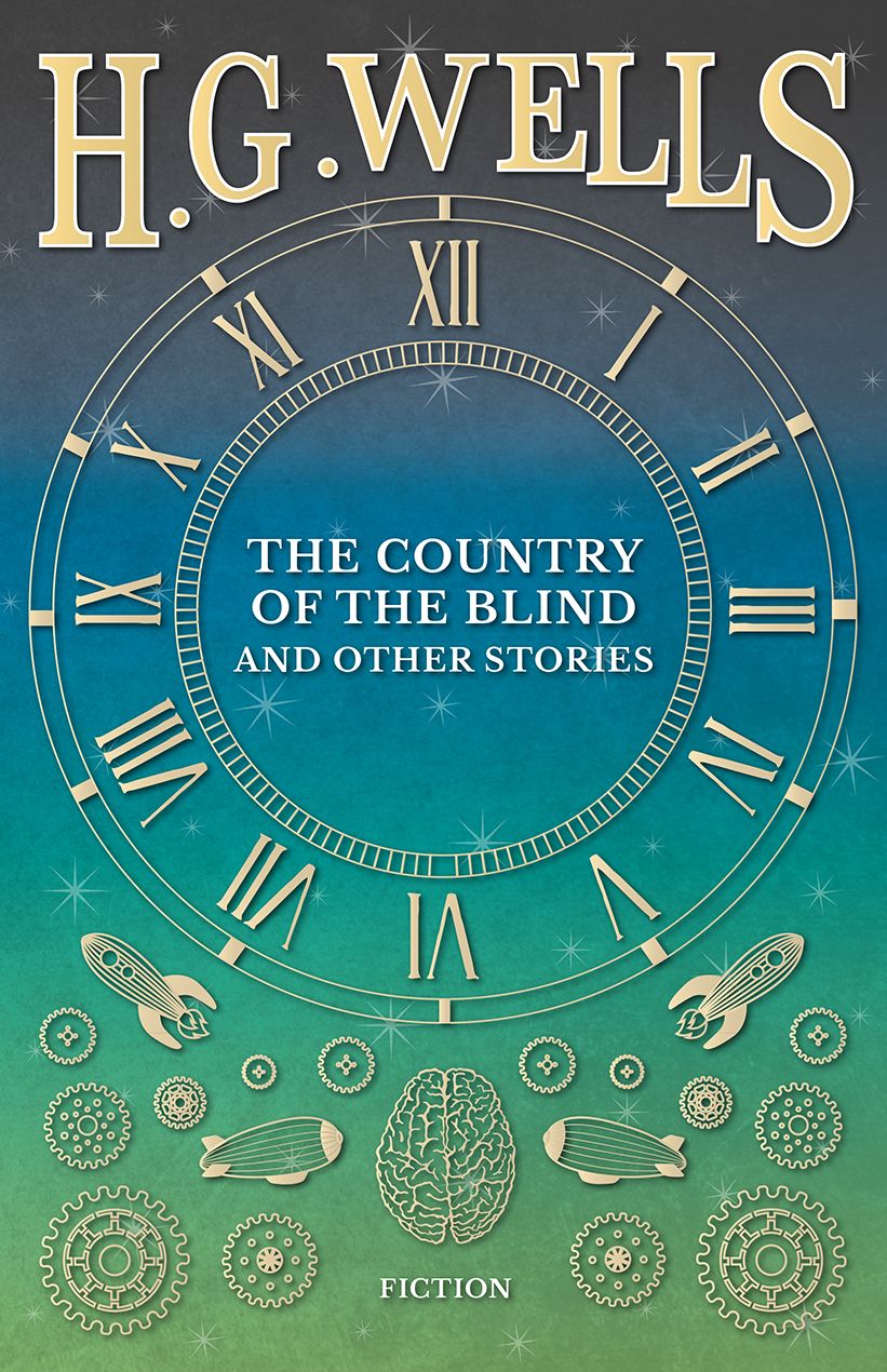 The Country of the Blind, and Other Stories