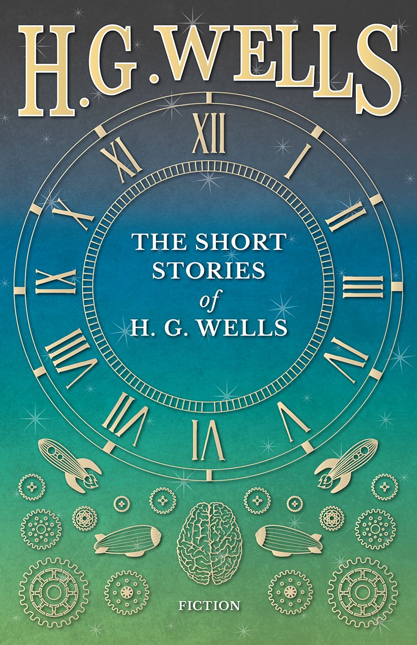 The Short Stories of H. G. Wells