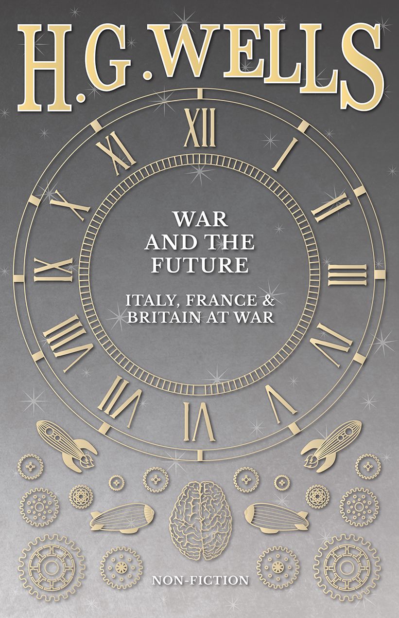 War and the Future: Italy, France and Britain at War