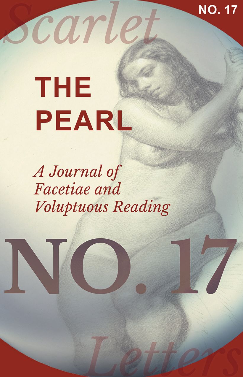 The Pearl - A Journal of Facetiae and Voluptuous Reading - No. 17